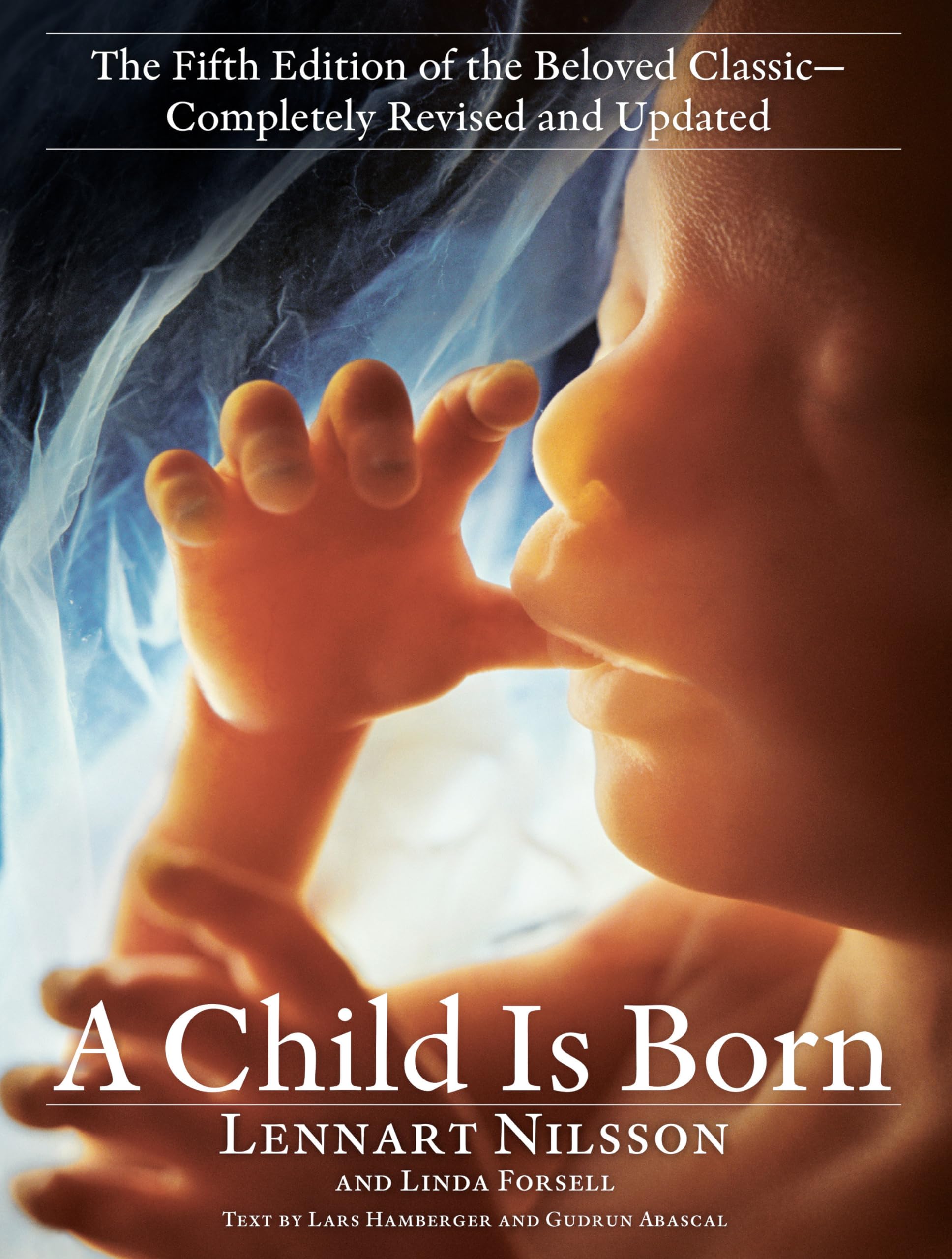 A Child Is Born: The fifth edition of the beloved classic--completely revised and updated Medicine