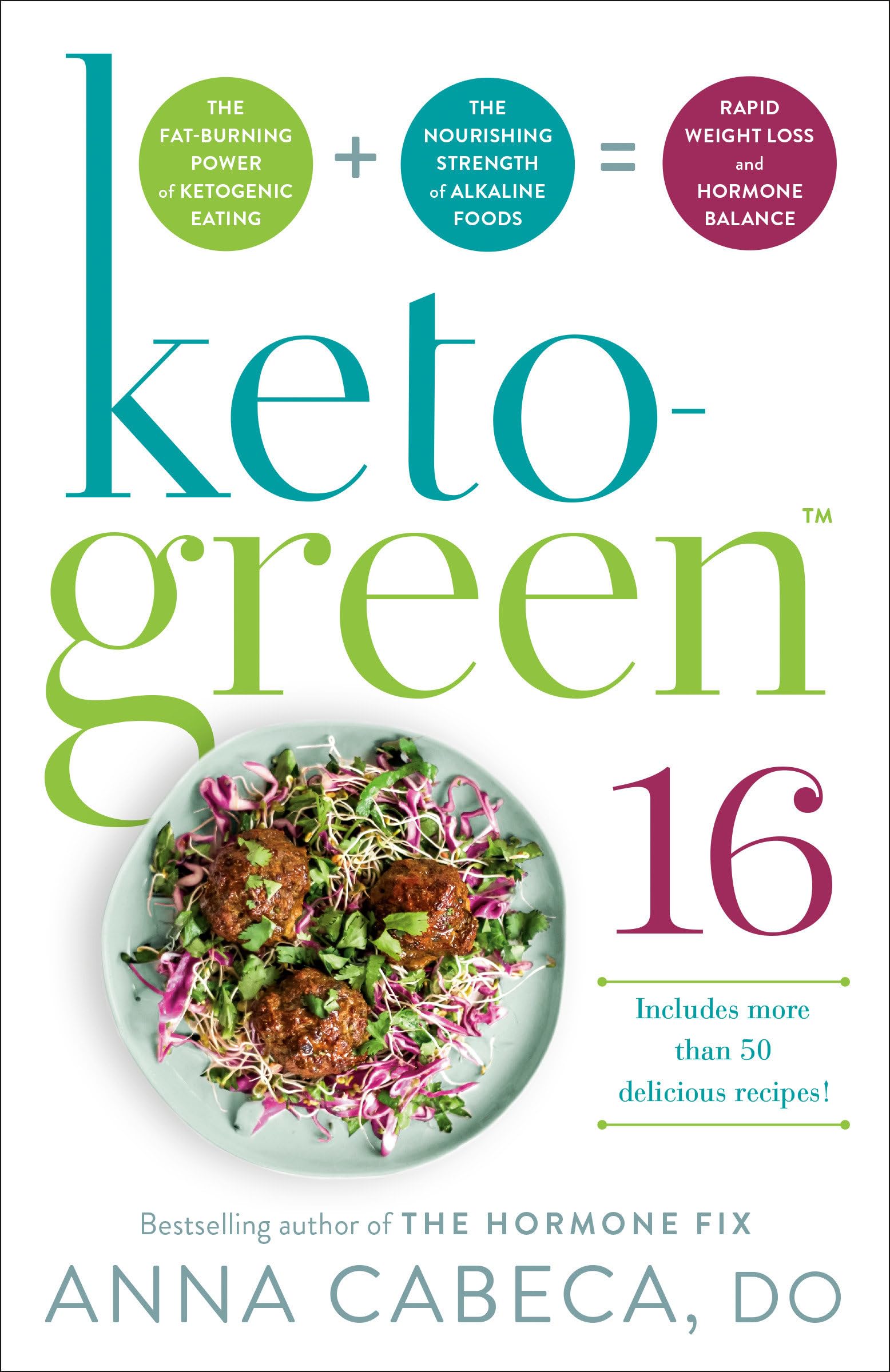 Keto-Green 16: The Fat-Burning Power of Ketogenic Eating + The Nourishing Strength of Alkaline Foods = Rapid Weight Loss and Hormone Balance Leisure, Home & Garden