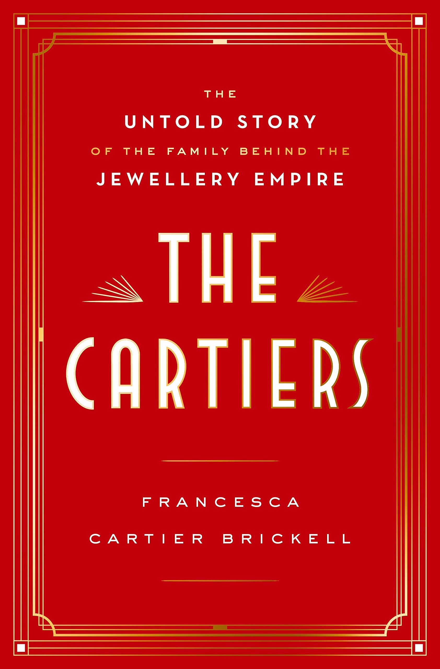 The Cartiers: The Untold Story of the Family Behind the Jewellery Empire: The Untold Story of a Jewellery Dynasty Biographies & Memoirs Audio Books