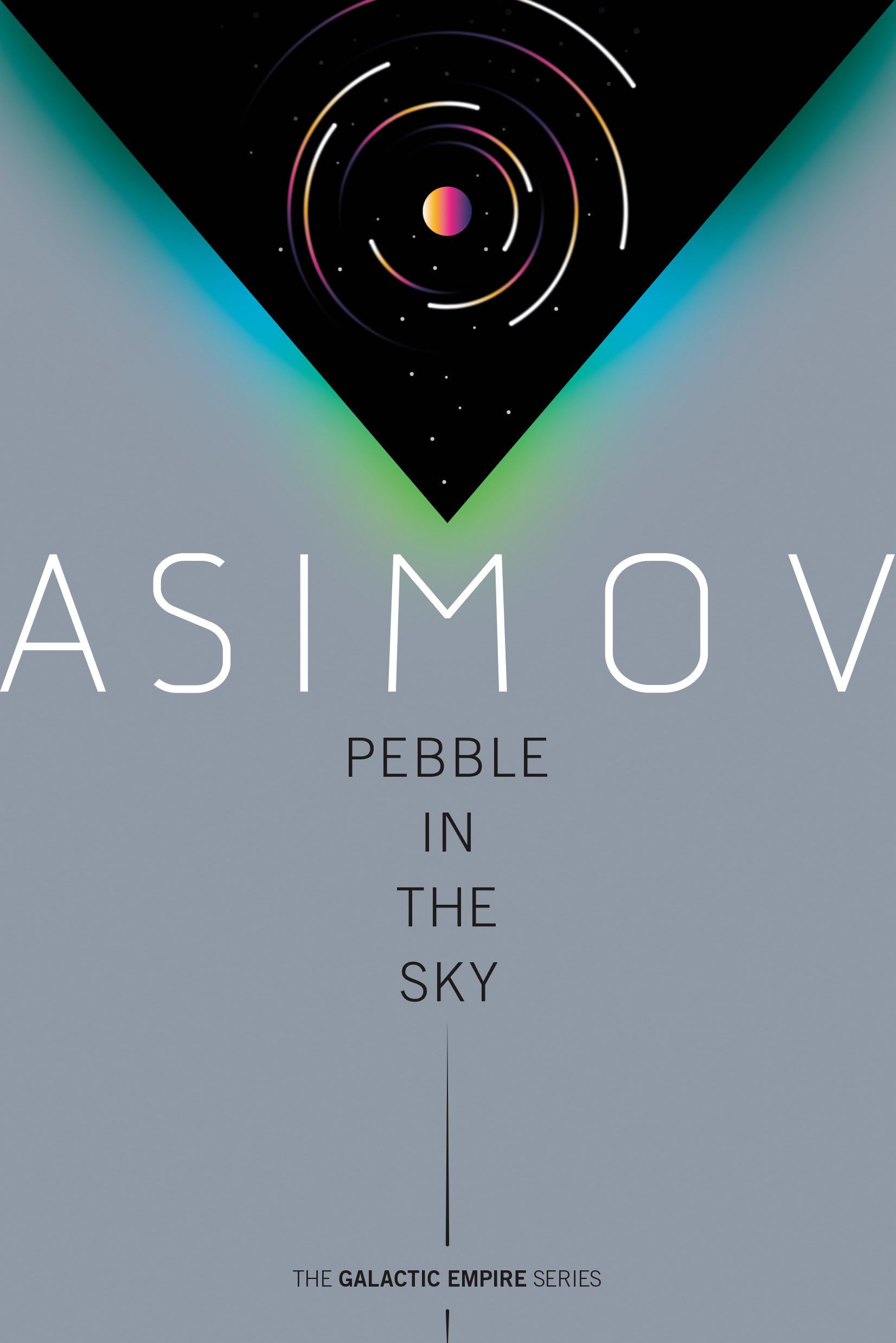 Pebble in the Sky (Galactic Empire, Band 3) Classics