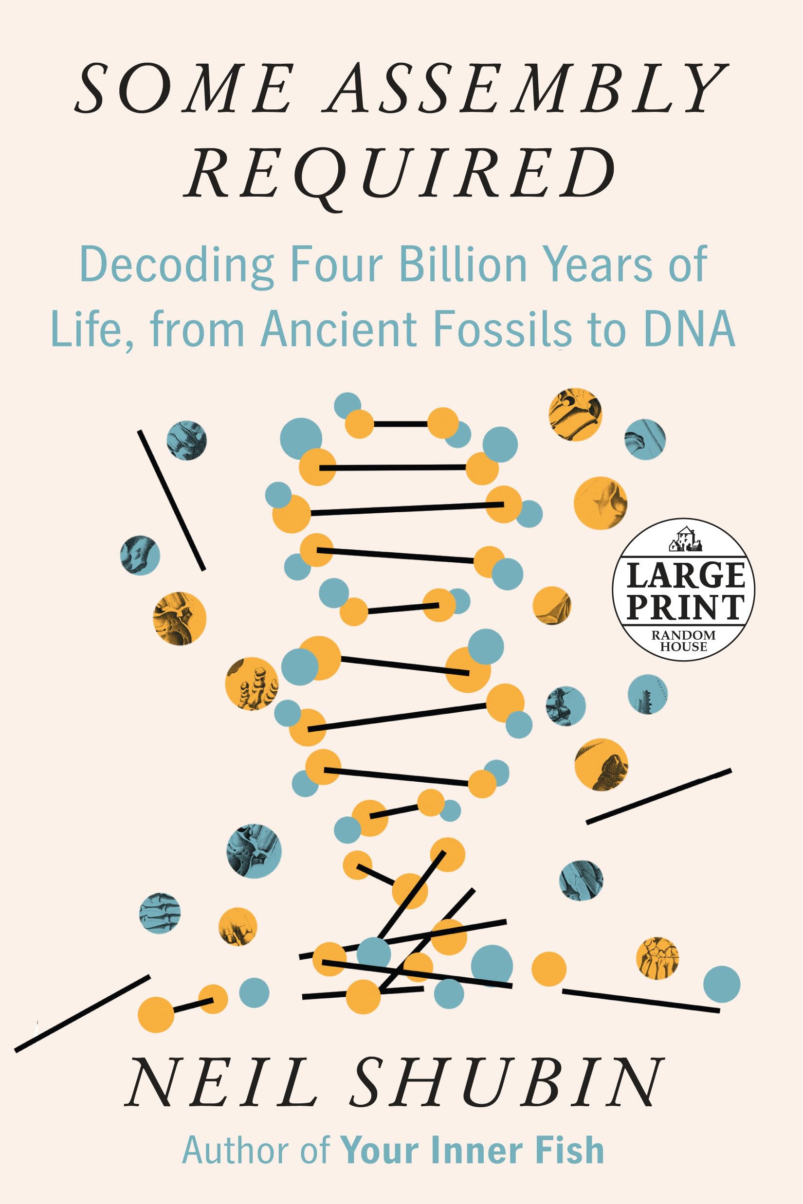 Some Assembly Required: Decoding Four Billion Years of Life, from Ancient Fossils to DNA Learning & Reference