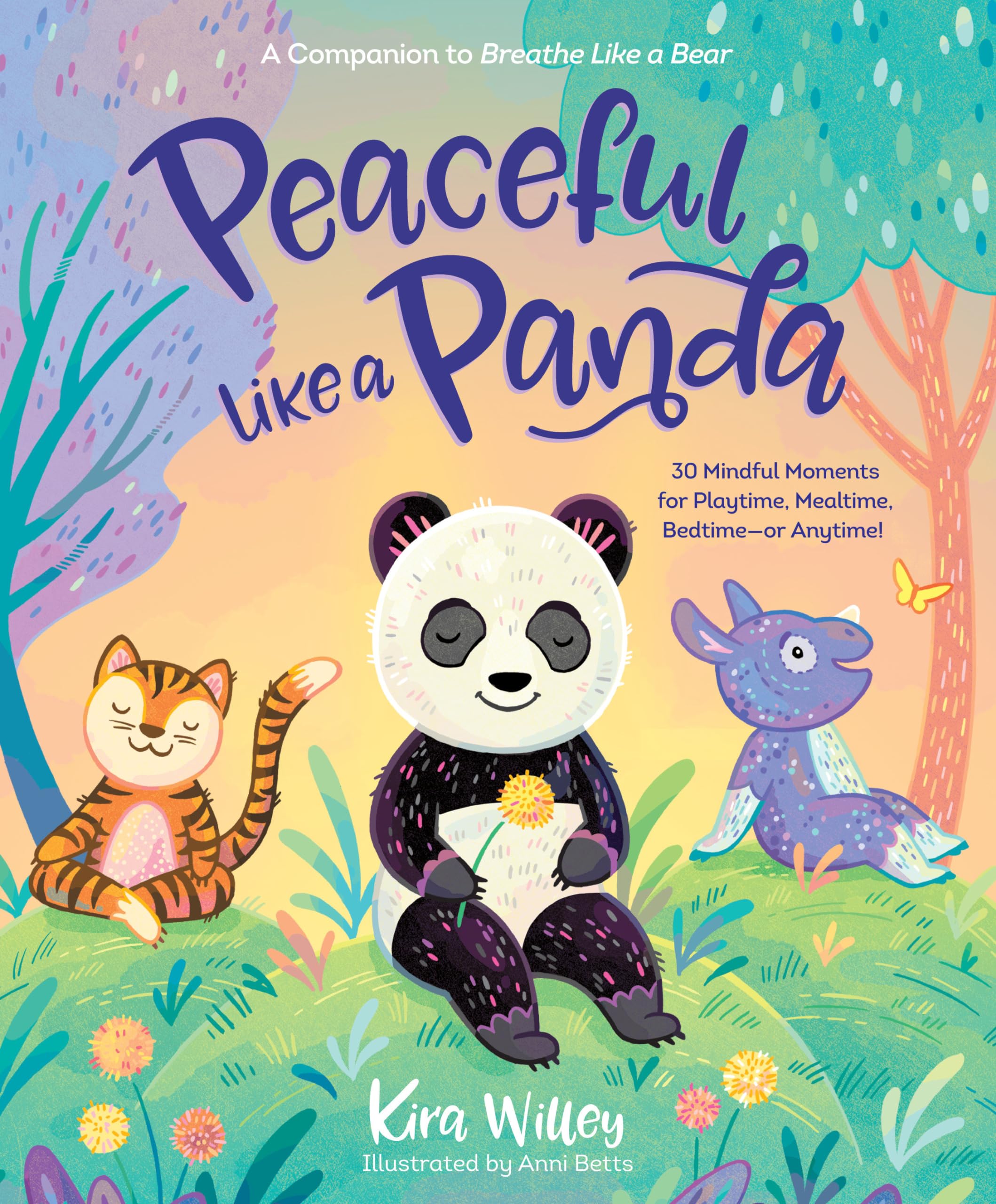 Peaceful Like a Panda: 30 Mindful Moments for Playtime, Mealtime, Bedtime-or Anytime! (Mindfulness Moments for Kids) Parents & Children
