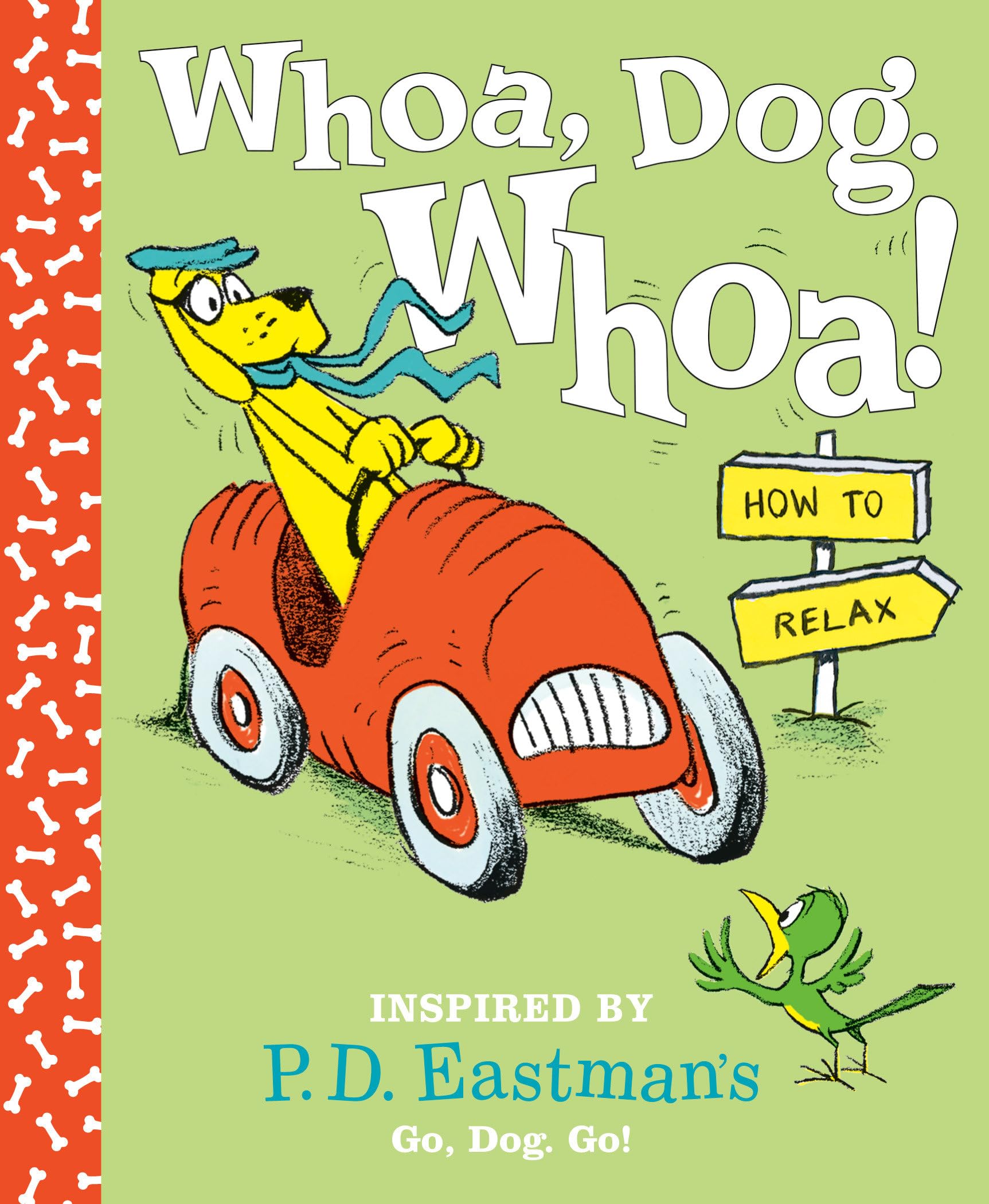 Whoa, Dog. Whoa! How to Relax: Inspired by P.D. Eastman's Go, Dog. Go! Non-fiction