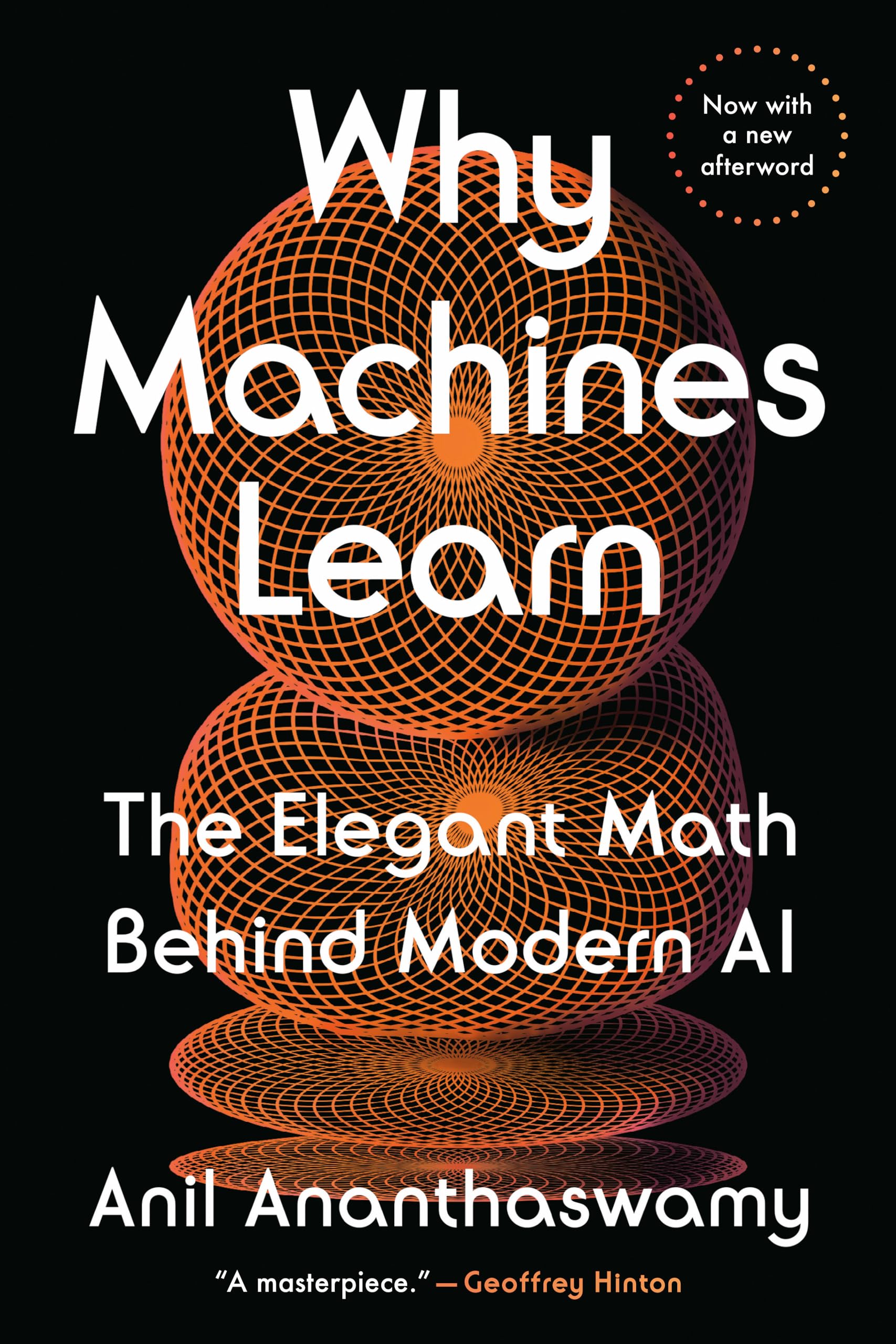 Why Machines Learn: The Elegant Math Behind Modern AI (Penguin Publishing Group) Computer Science