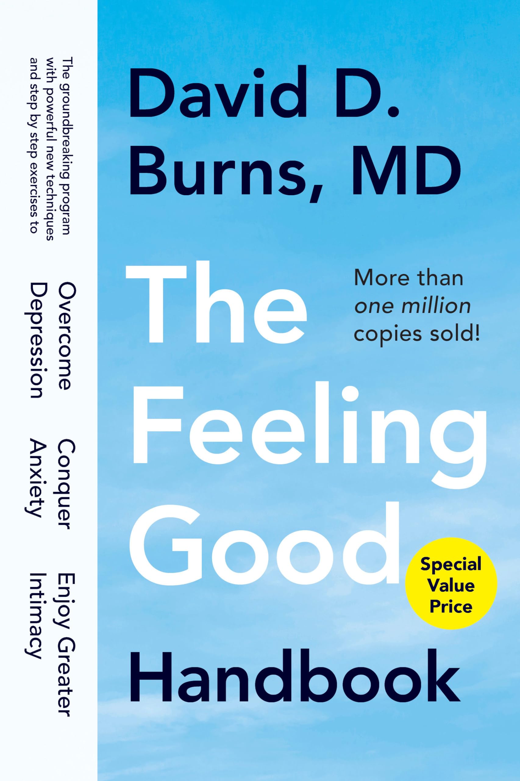 The Feeling Good Handbook: The Groundbreaking Program with Powerful New Techniques and Step-by-Step Exercises to Overcome Depression, Conquer Anxiety, and Enjoy Greater Intimacy Medicine