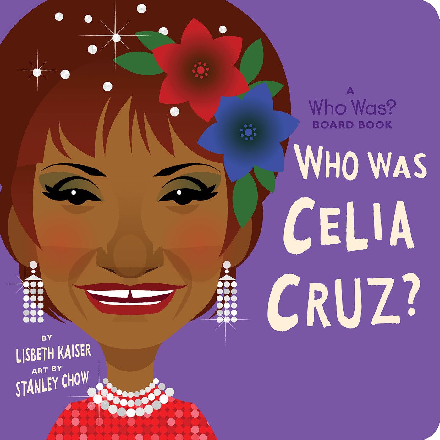 Who Was Celia Cruz?: A Who Was? Board Book Parents & Children