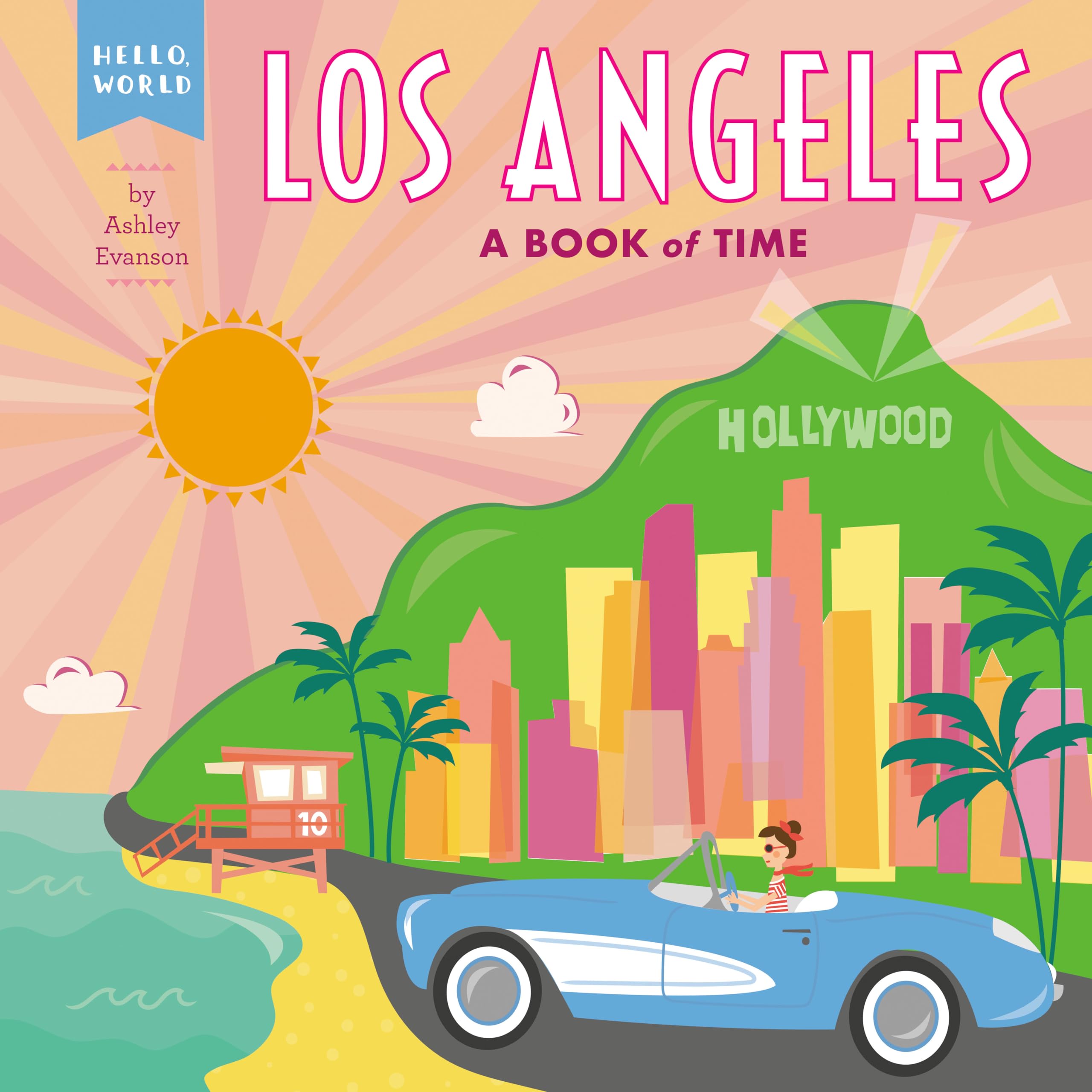 Los Angeles: A Book of Time (Hello, World) Parents & Children