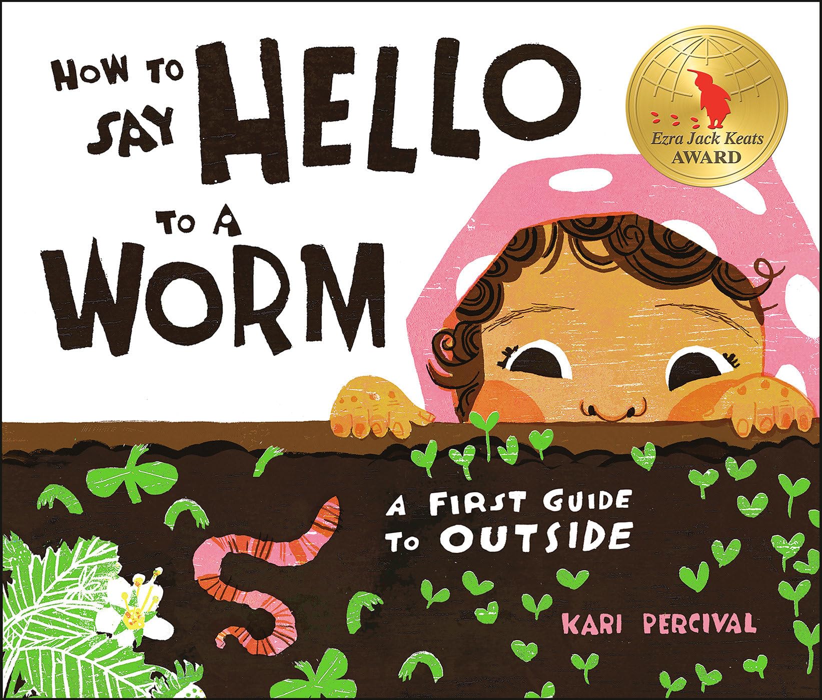 How to Say Hello to a Worm: A First Guide to Outside Non-fiction