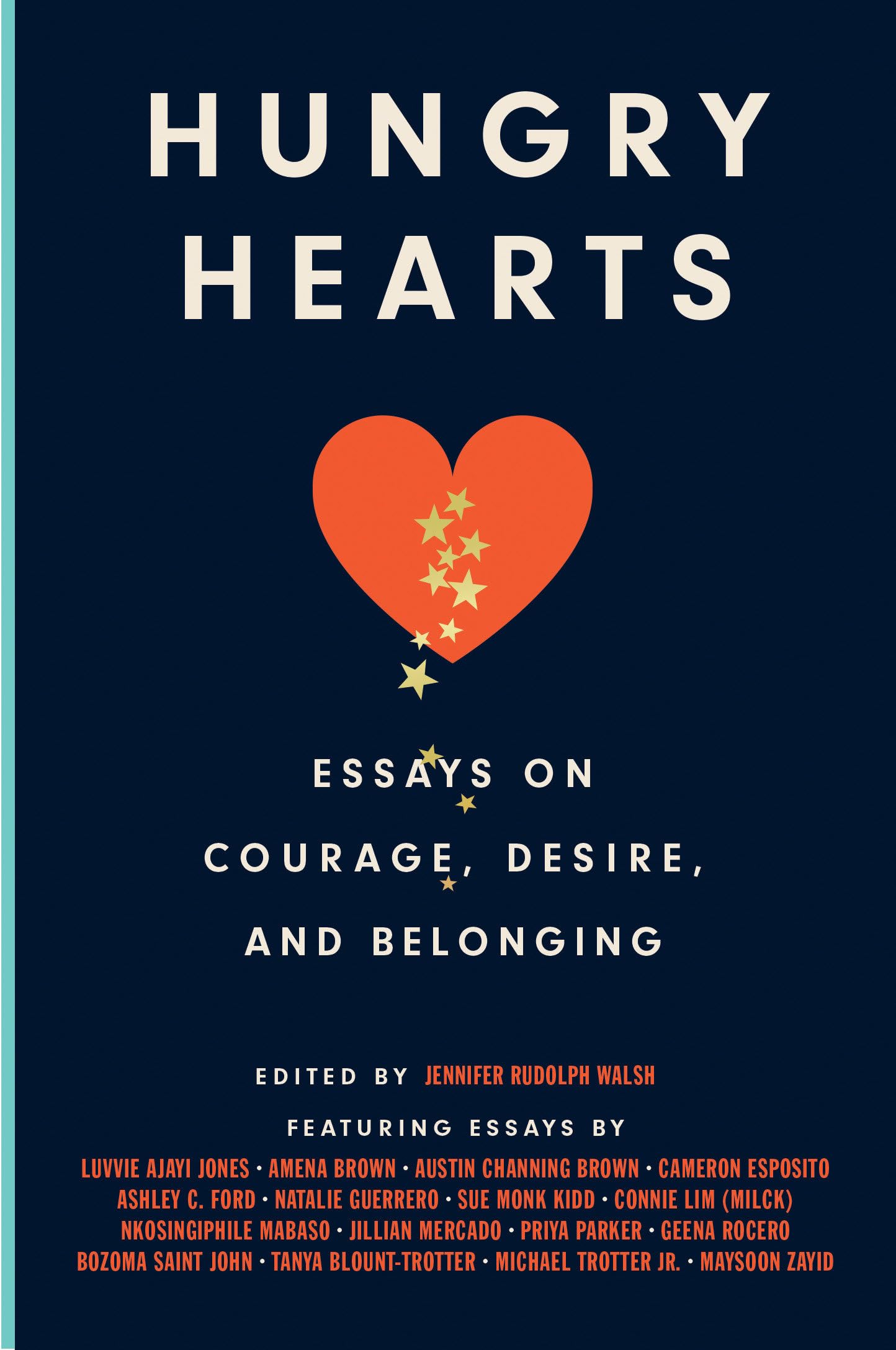 Hungry Hearts: Essays on Courage, Desire, and Belonging Essays & Short Stories