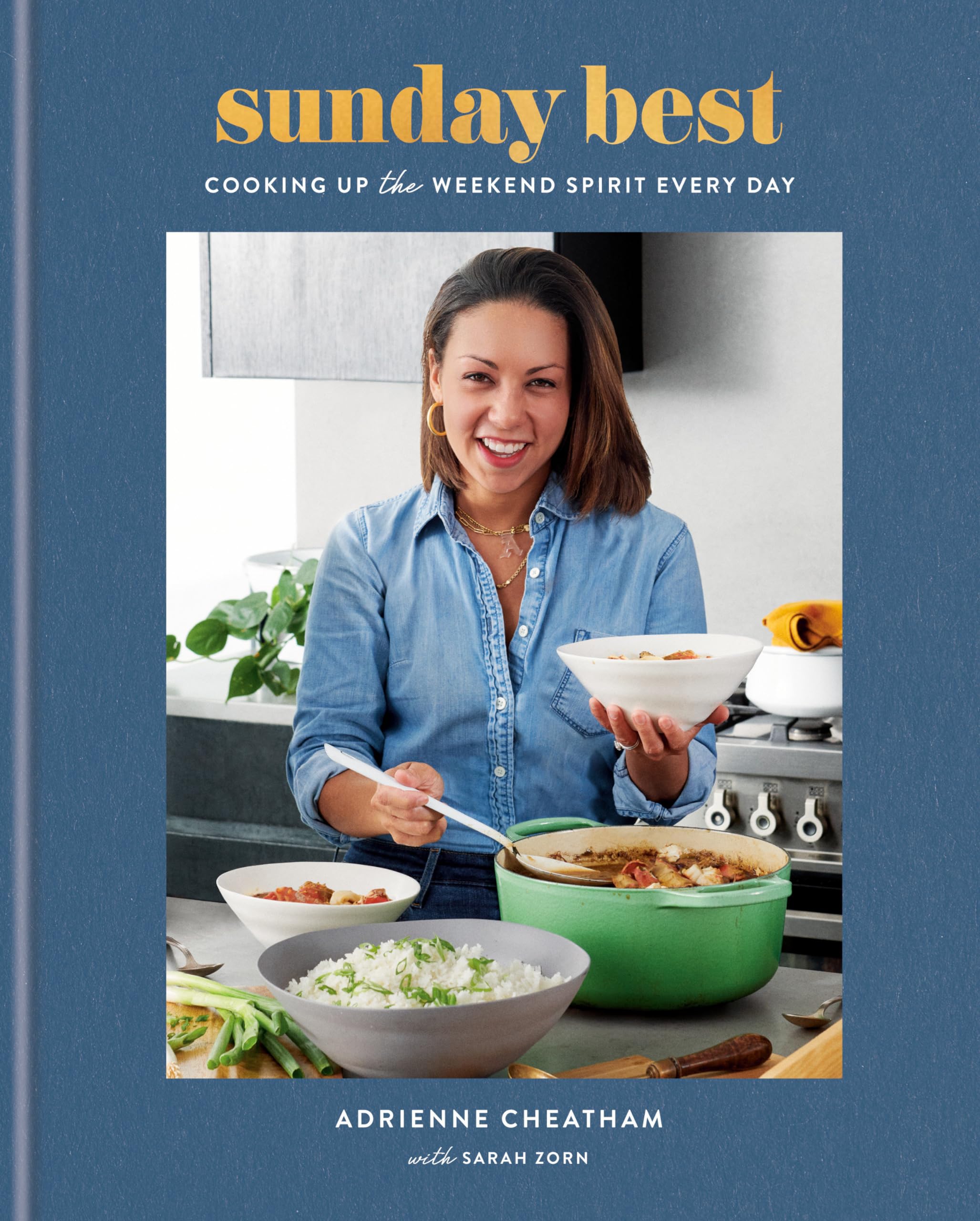 Sunday Best: Cooking Up the Weekend Spirit Every Day: A Cookbook Leisure, Home & Garden
