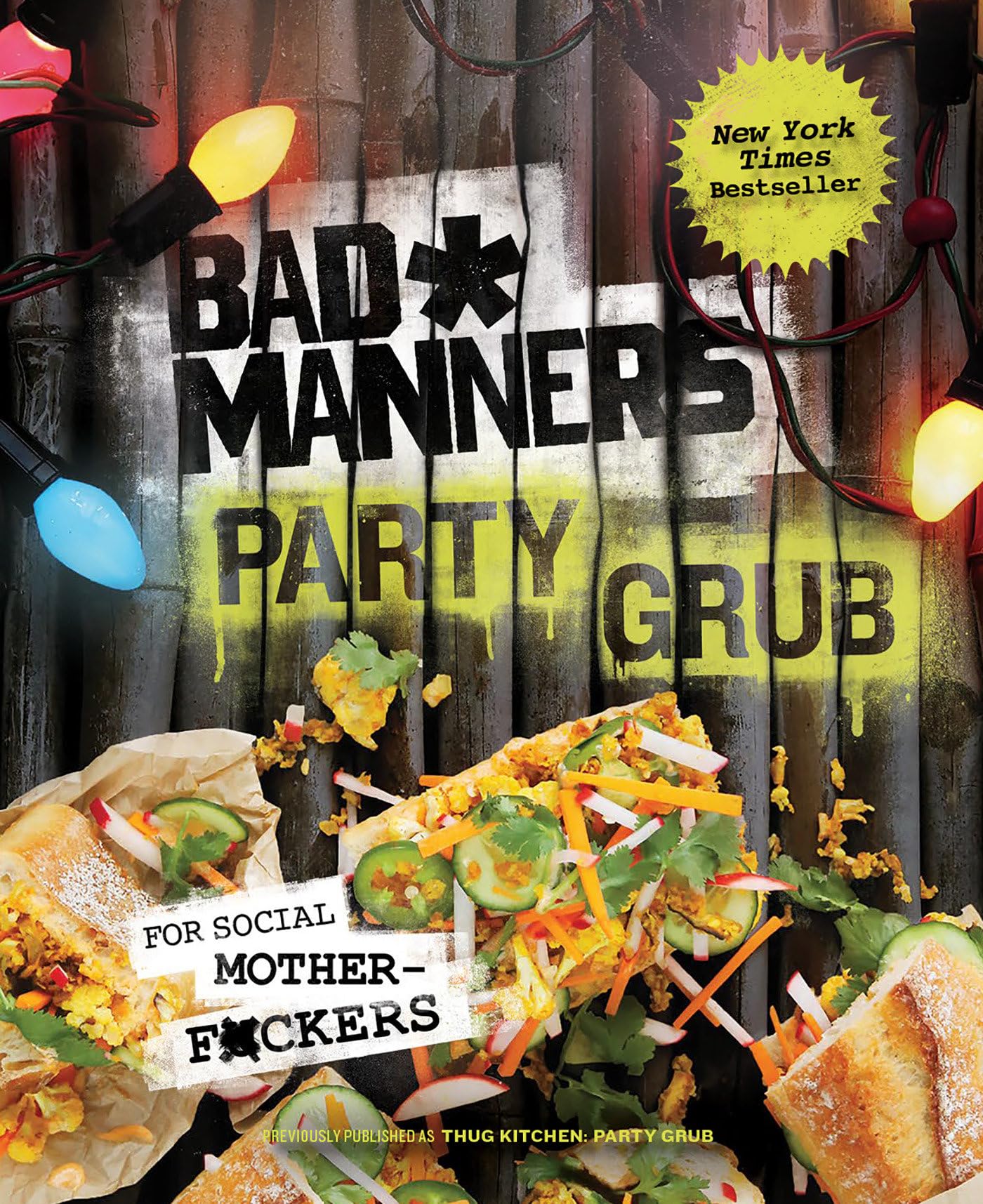 Party Grub: For Social Mother-f*ckers (Bad Manners) Cooking & Enjoying