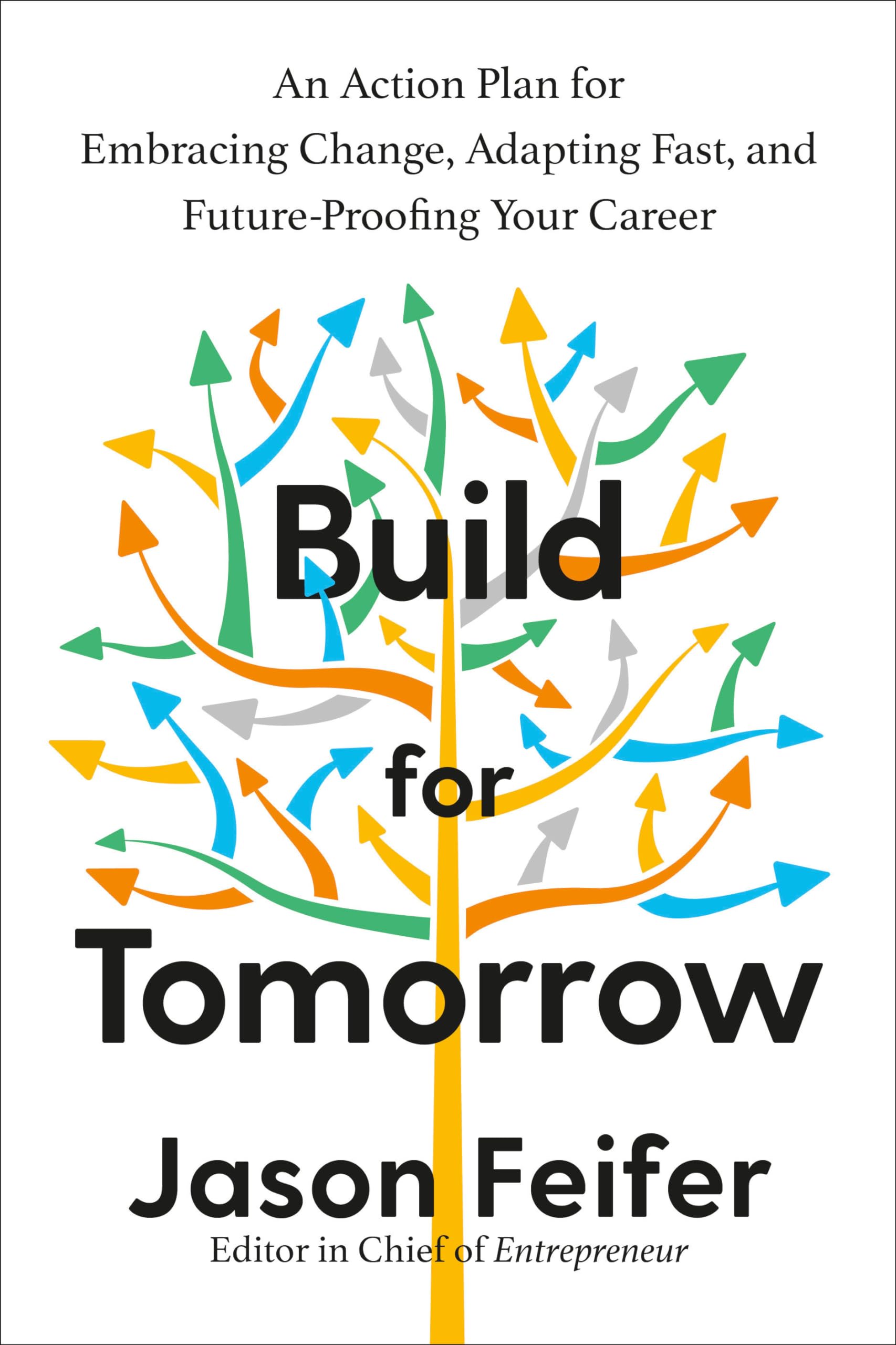 Build for Tomorrow: An Action Plan for Embracing Change, Adapting Fast, and Future-Proofing Your Career Social Sciences