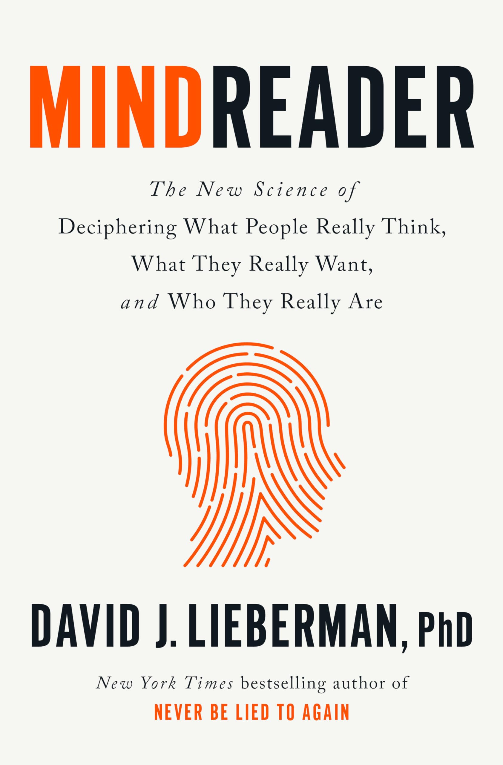 Mindreader: The New Science of Deciphering What People Really Think, What They Really Want, and Who They Really Are Partnership & Love