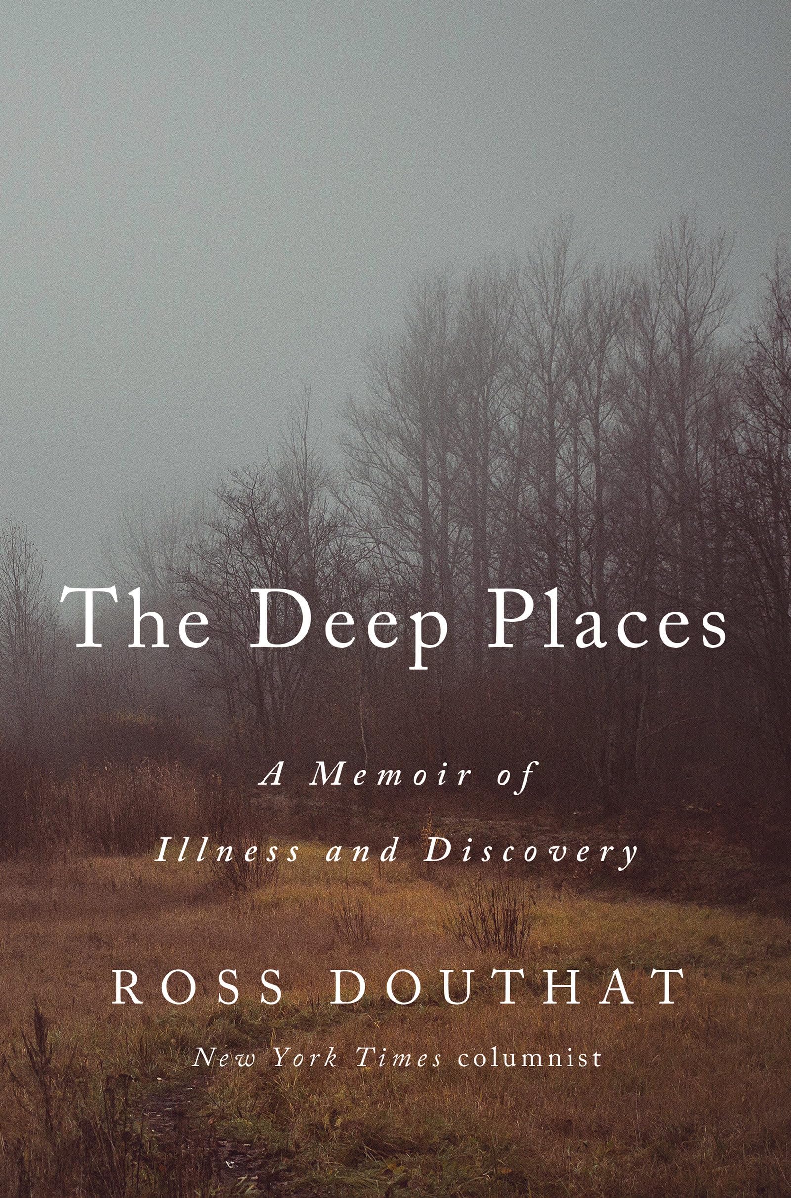 The Deep Places: A Memoir of Illness and Discovery book