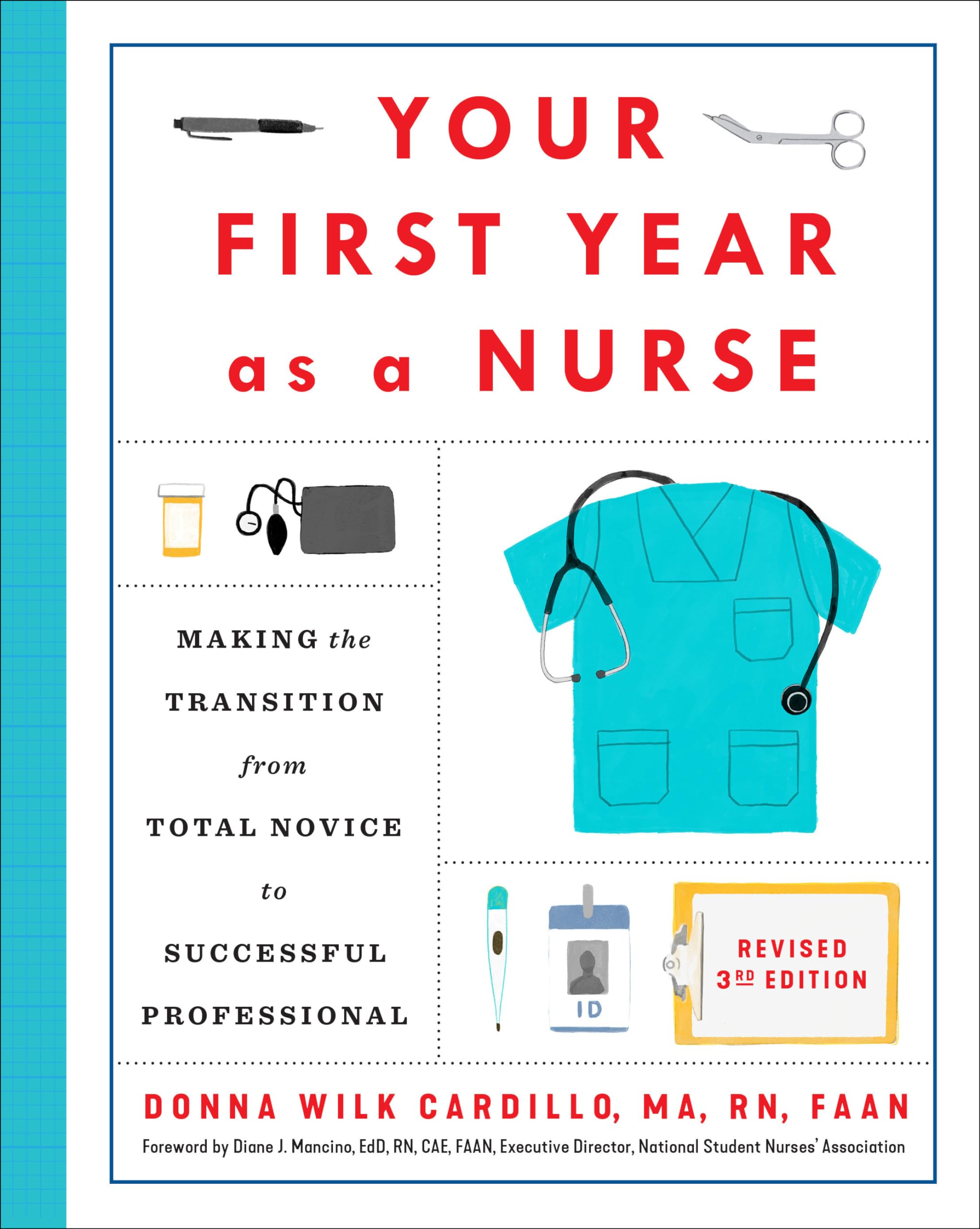 Your First Year As a Nurse, Revised Third Edition: Making the Transition from Total Novice to Successful Professional Medicine
