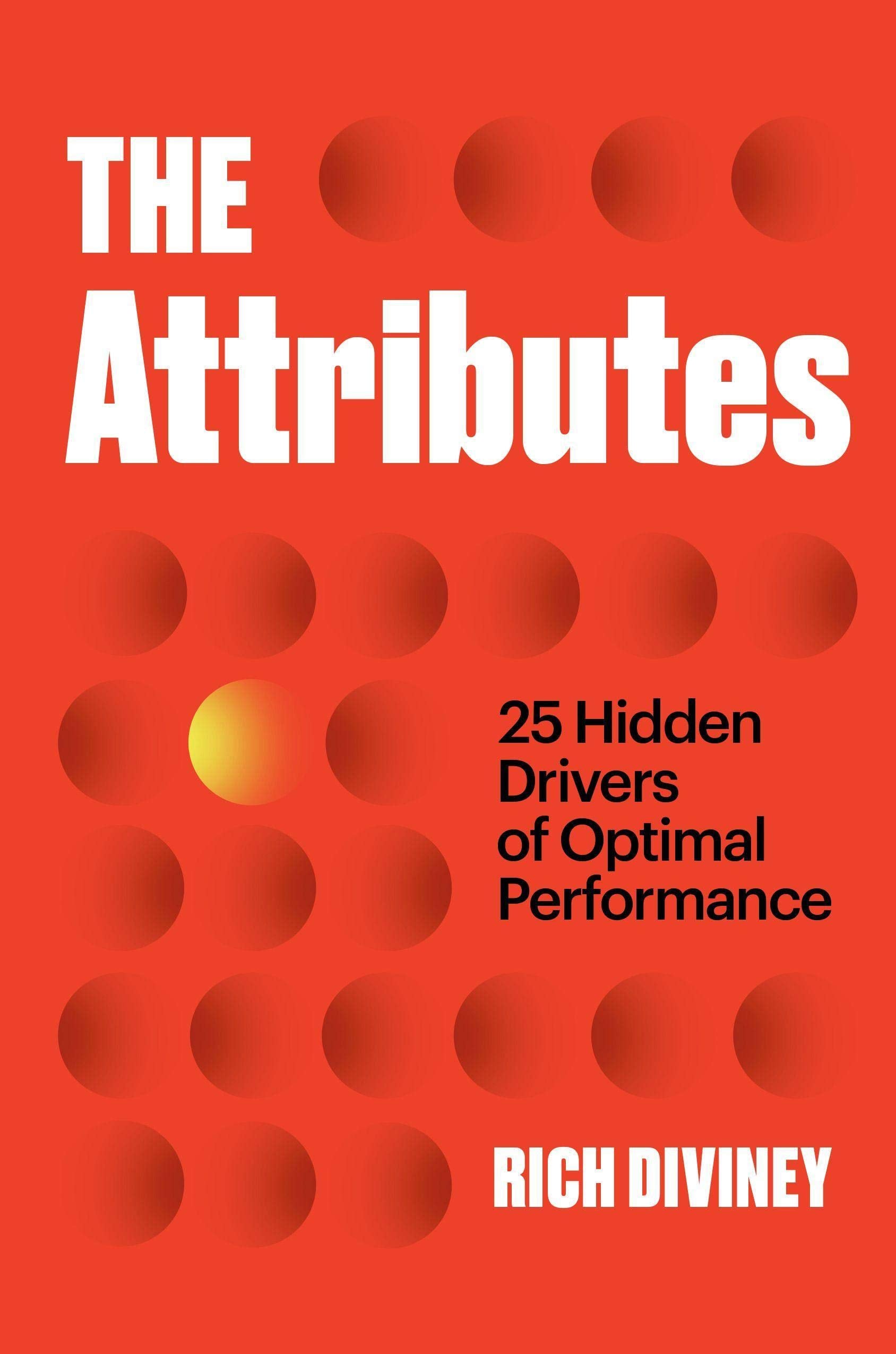 The Attributes: 25 Hidden Drivers of Optimal Performance Business, Finance & Career