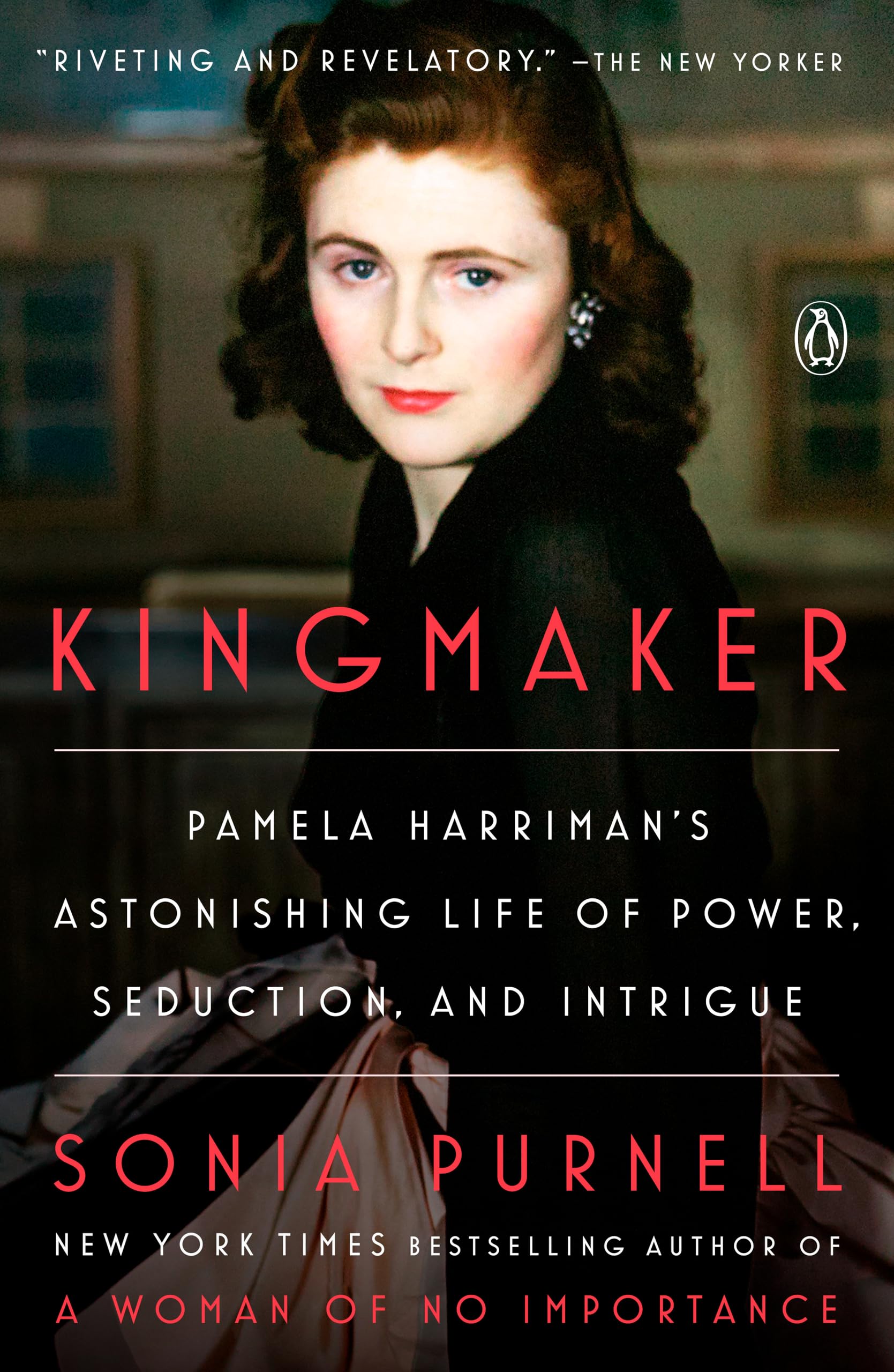 Kingmaker: Pamela Harriman's Astonishing Life of Power, Seduction, and Intrigue Inspiring women Books