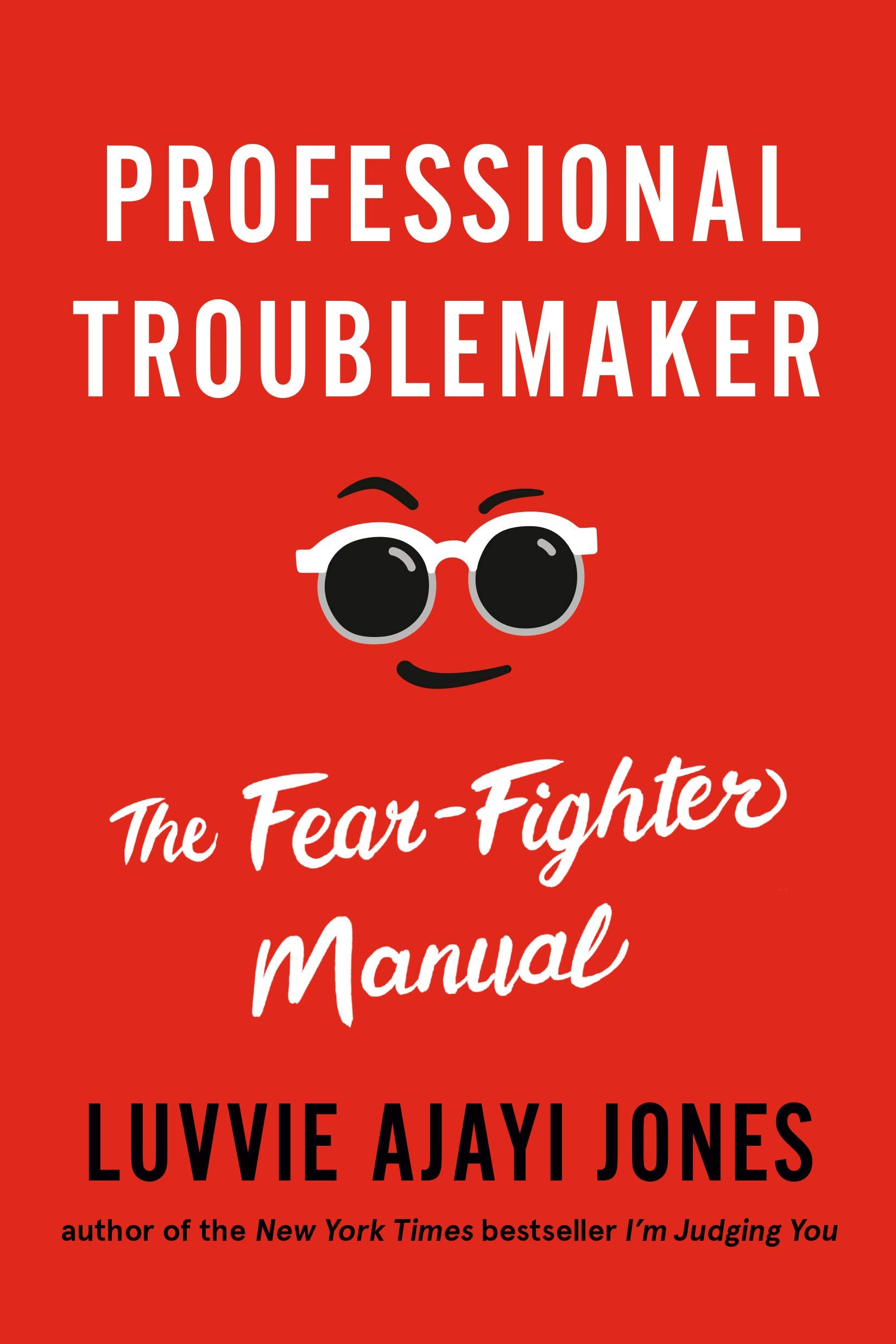 Professional Troublemaker: The Fear-Fighter Manual Art & Literature