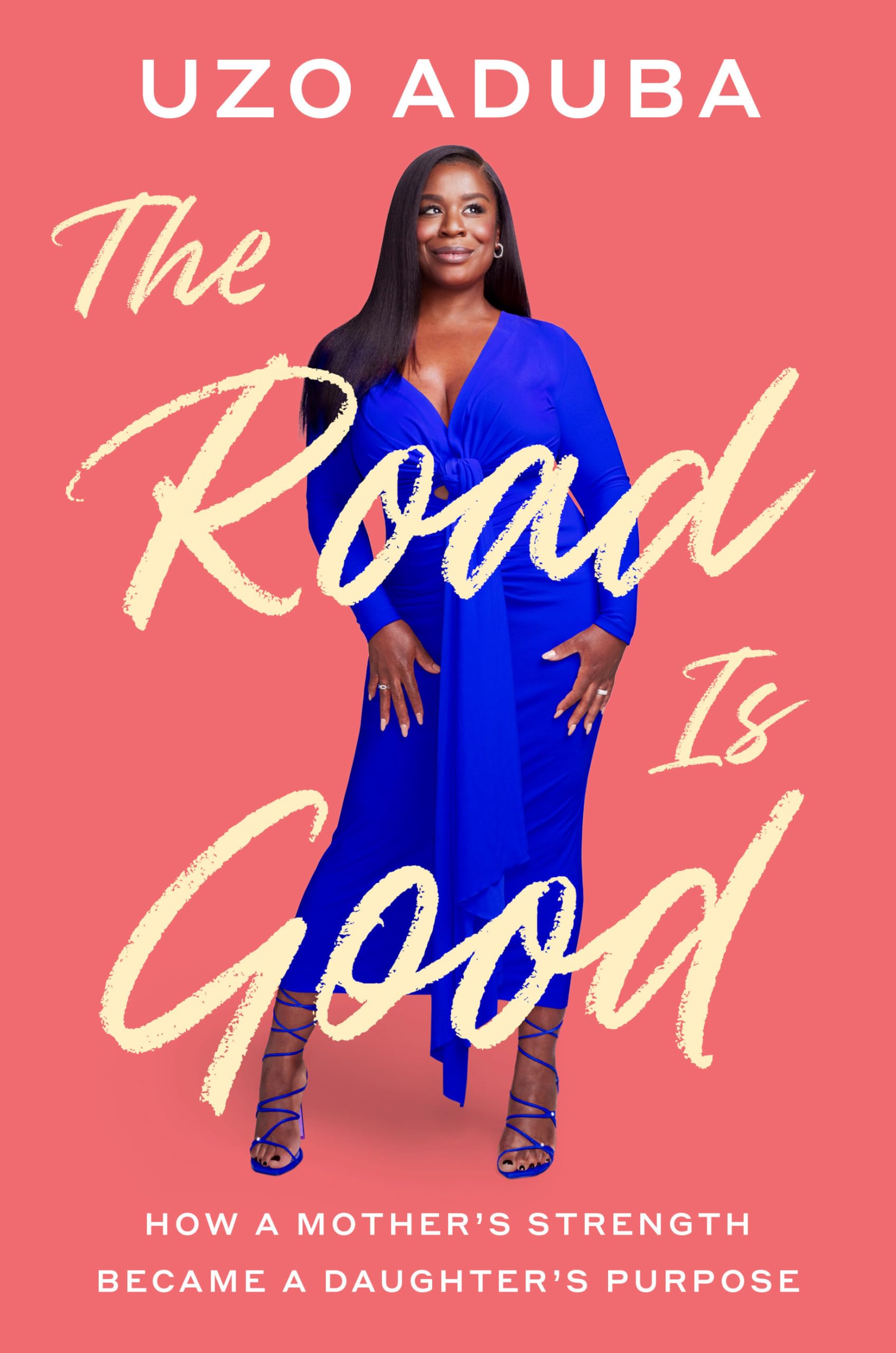 The Road Is Good: How a Mother's Strength Became a Daughter's Purpose Art & Literature