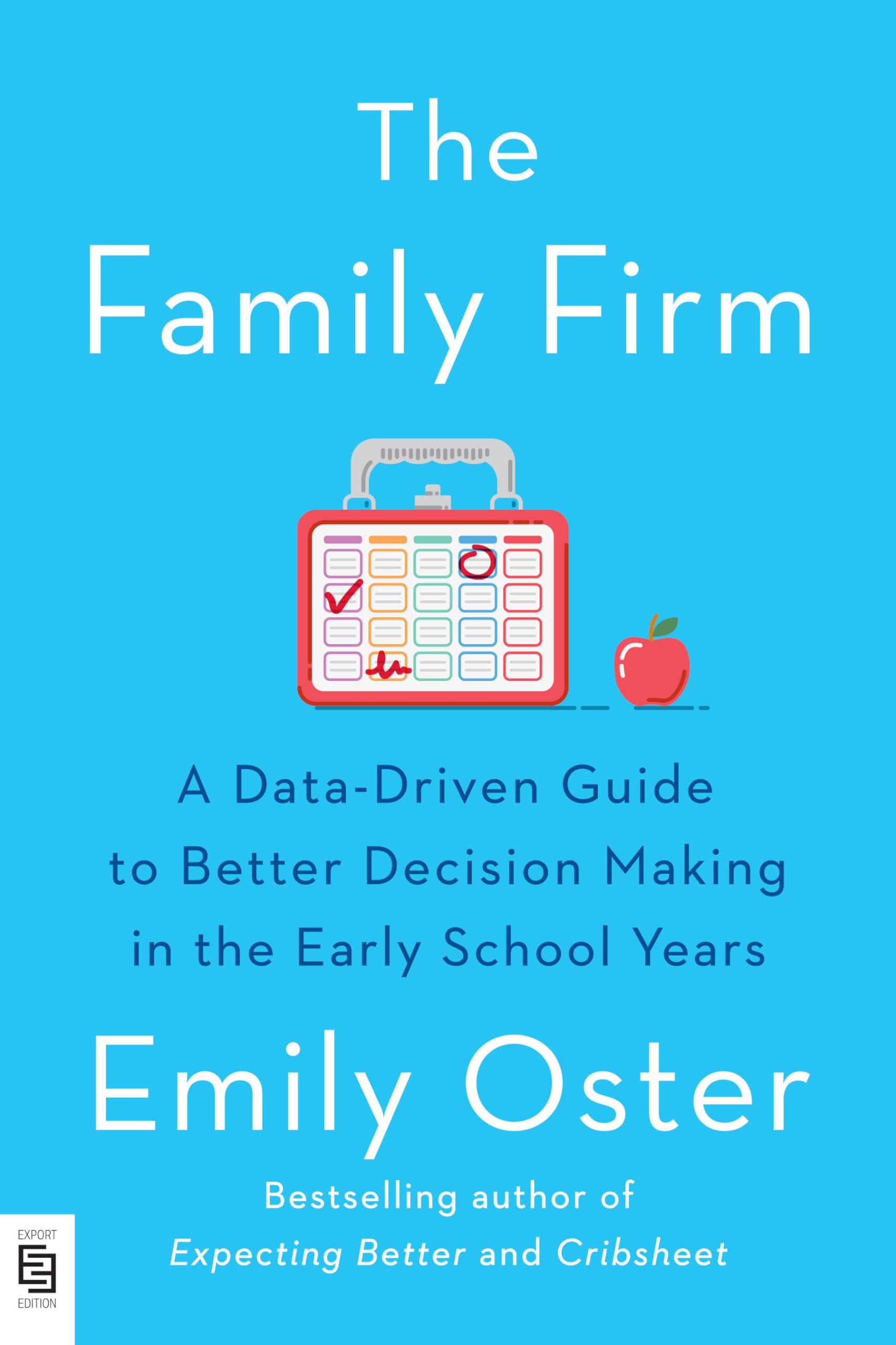 The Family Firm: A Data-Driven Guide to Better Decision Making in the Early School Years book