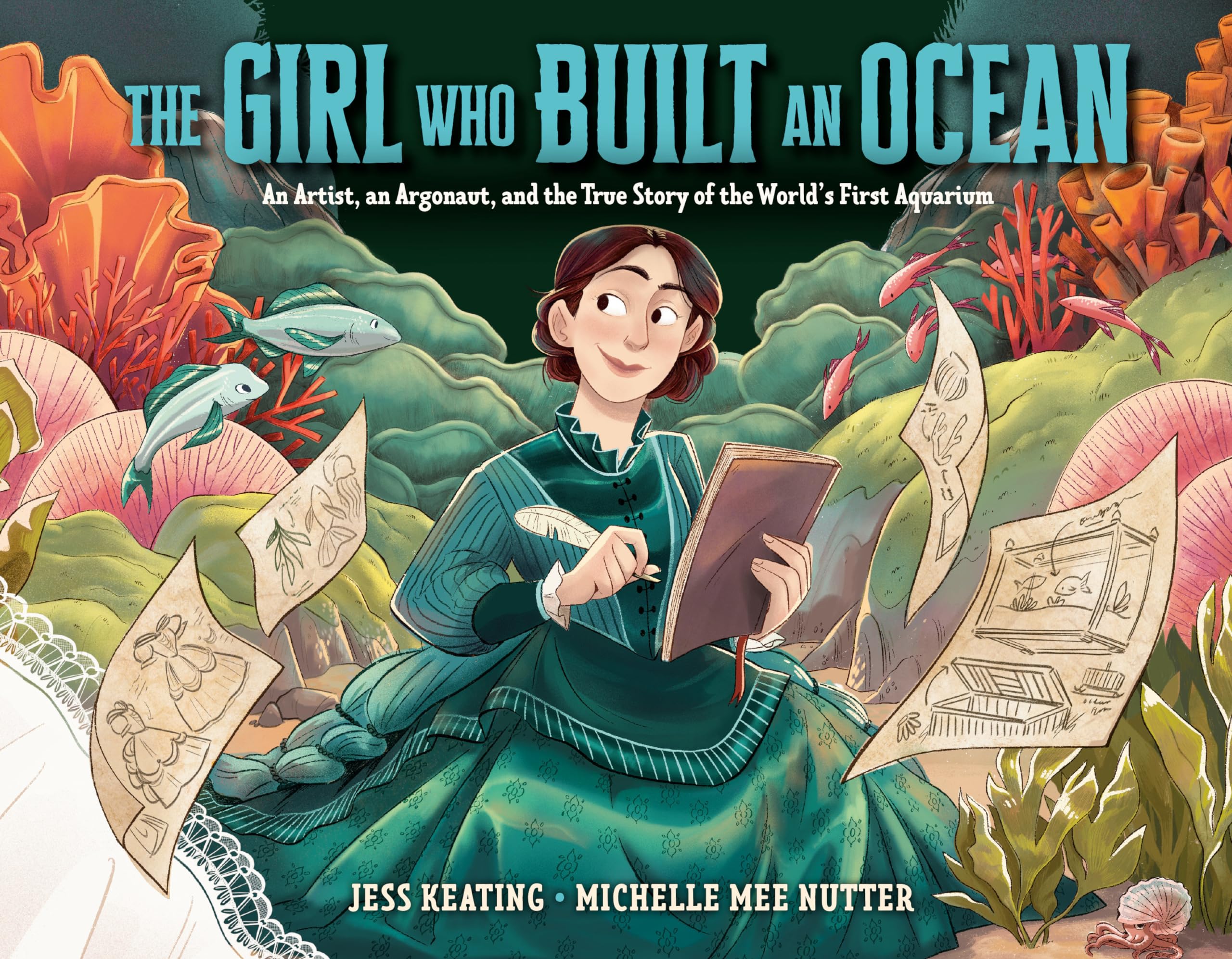 The Girl Who Built an Ocean: An Artist, an Argonaut, and the True Story of the World's First Aquarium Non-fiction