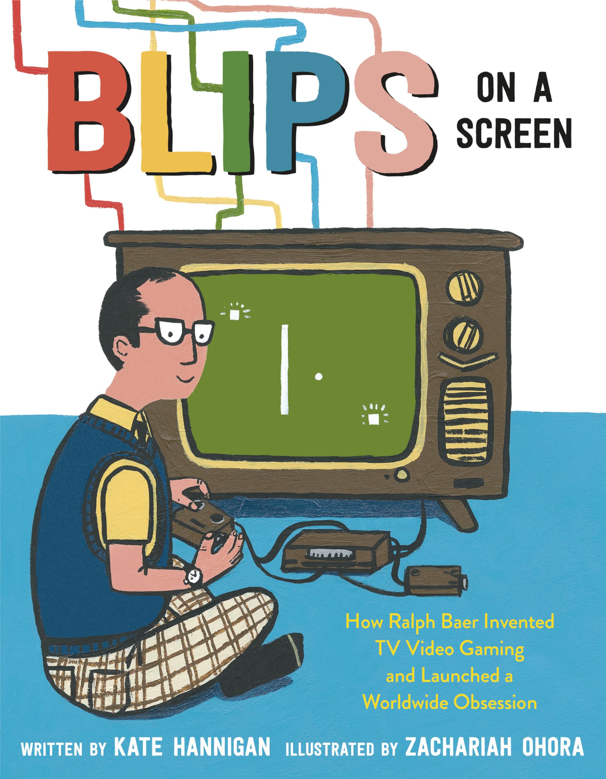 Blips on a Screen: How Ralph Baer Invented TV Video Gaming and Launched a Worldwide Obsession Memories