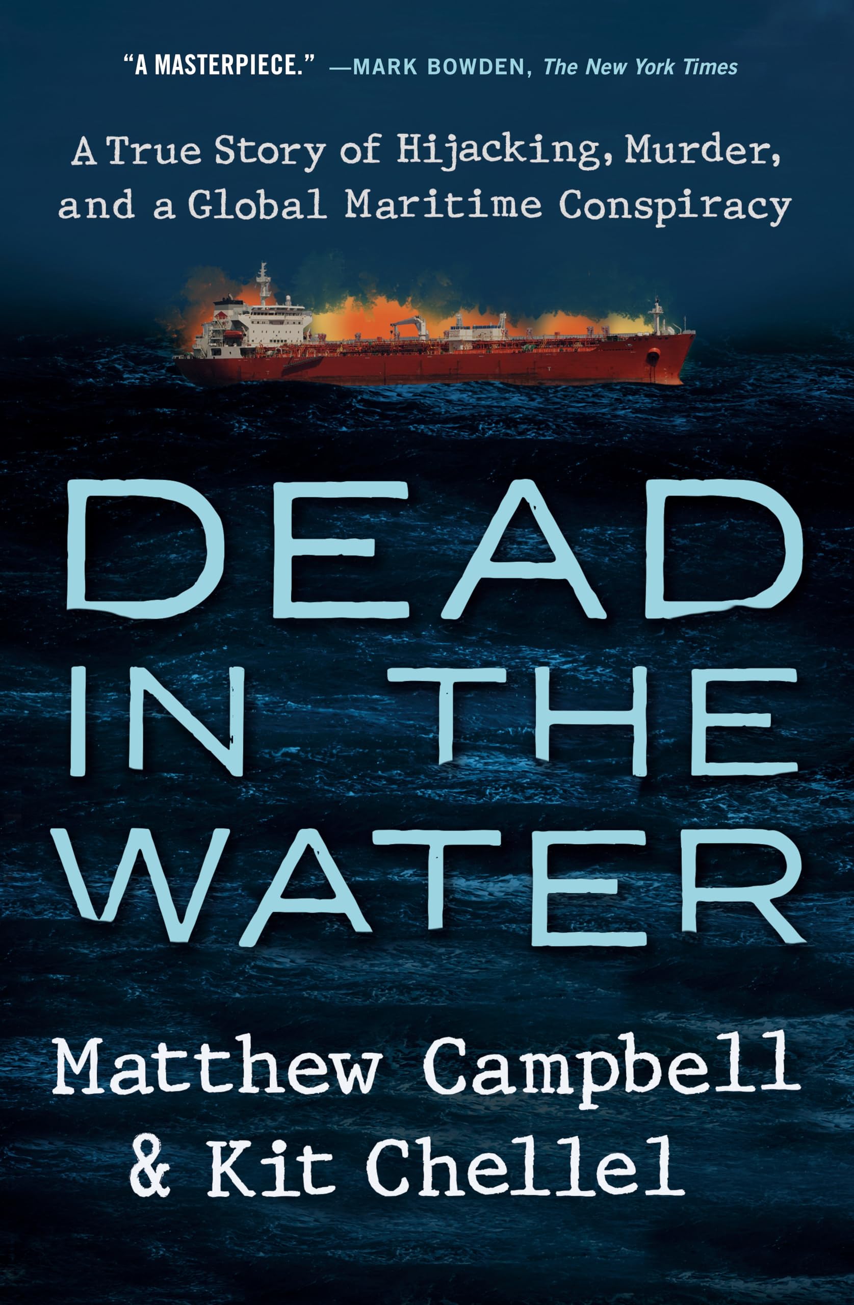 Dead in the Water: A True Story of Hijacking, Murder, and a Global Maritime Conspiracy Social Sciences