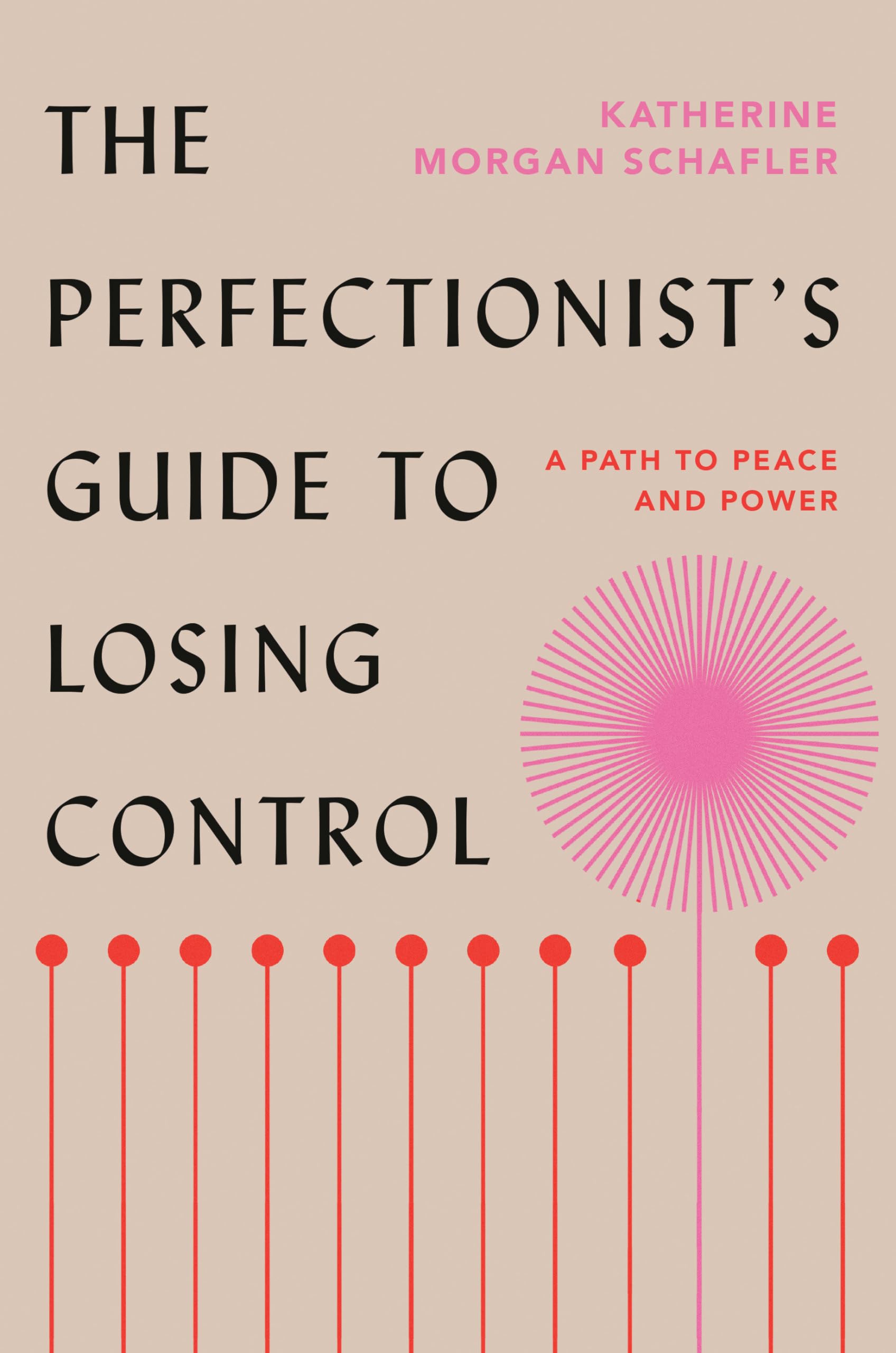 The Perfectionist's Guide to Losing Control Business, Finance & Career