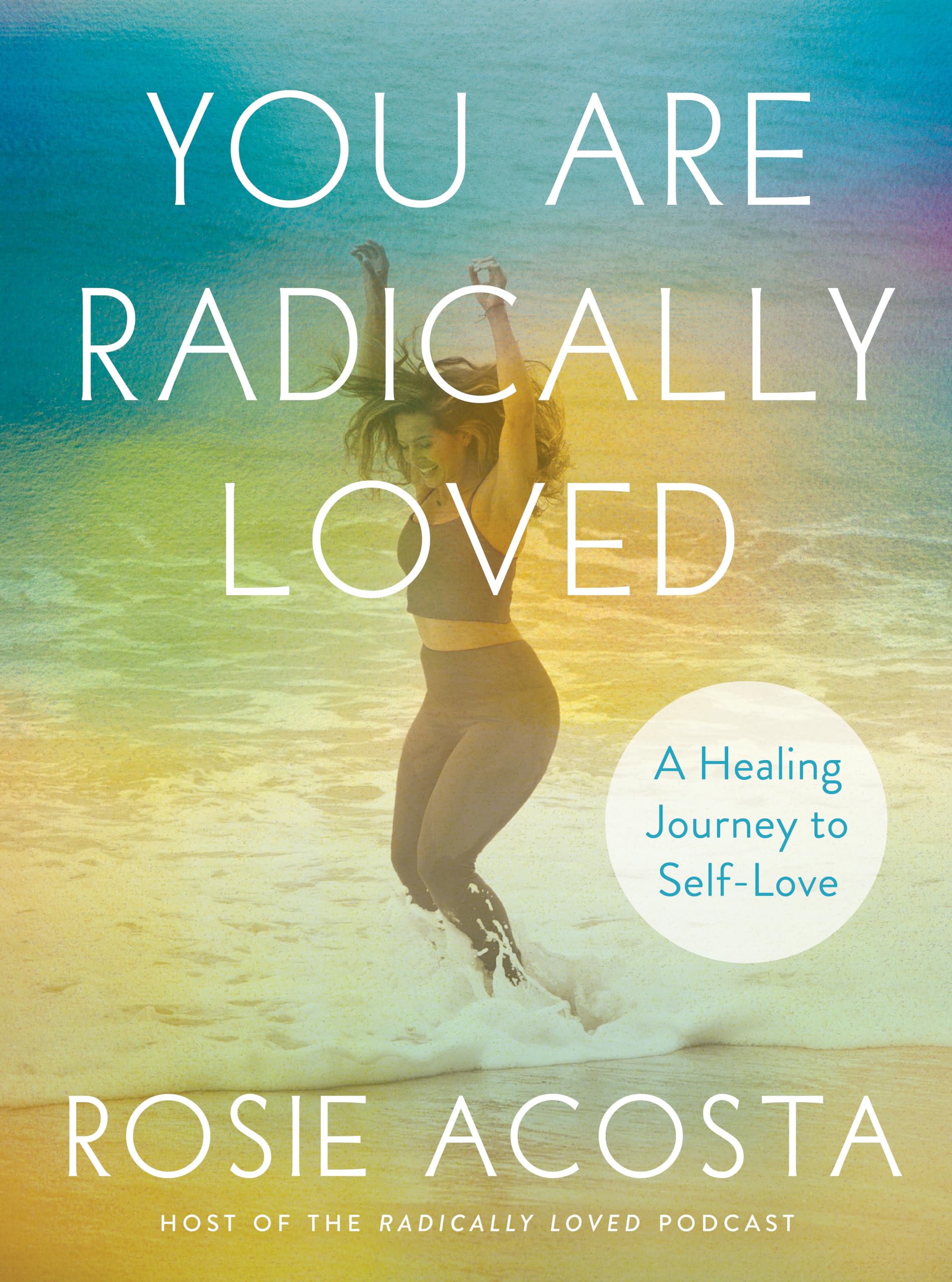 You Are Radically Loved: A Healing Journey to Self-Love Business, Finance & Career