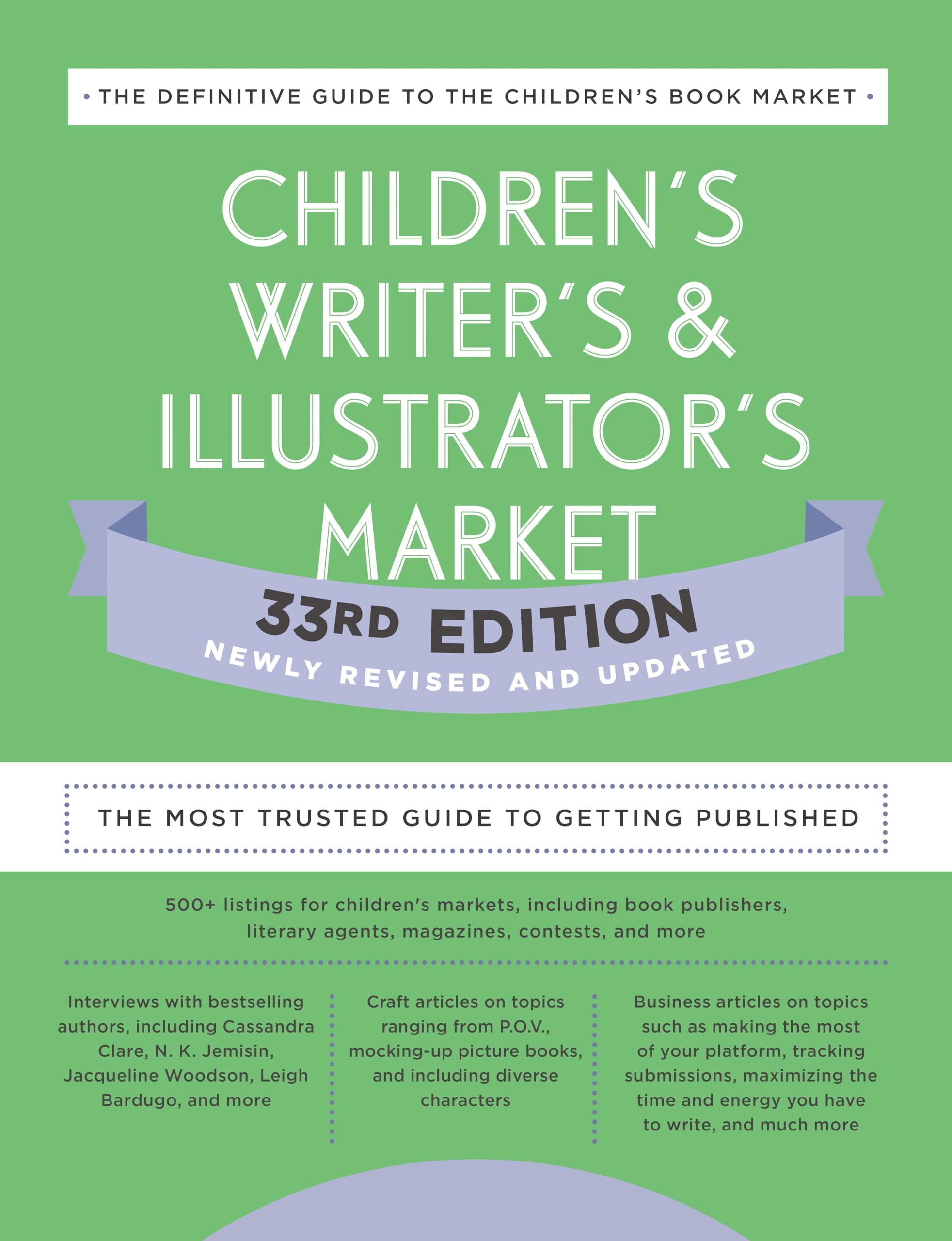 Children's Writer's & Illustrator's Market 33rd Edition: The Most Trusted Guide to Getting Published (Children's Writer's and Illustrator's Market) Media & Communication
