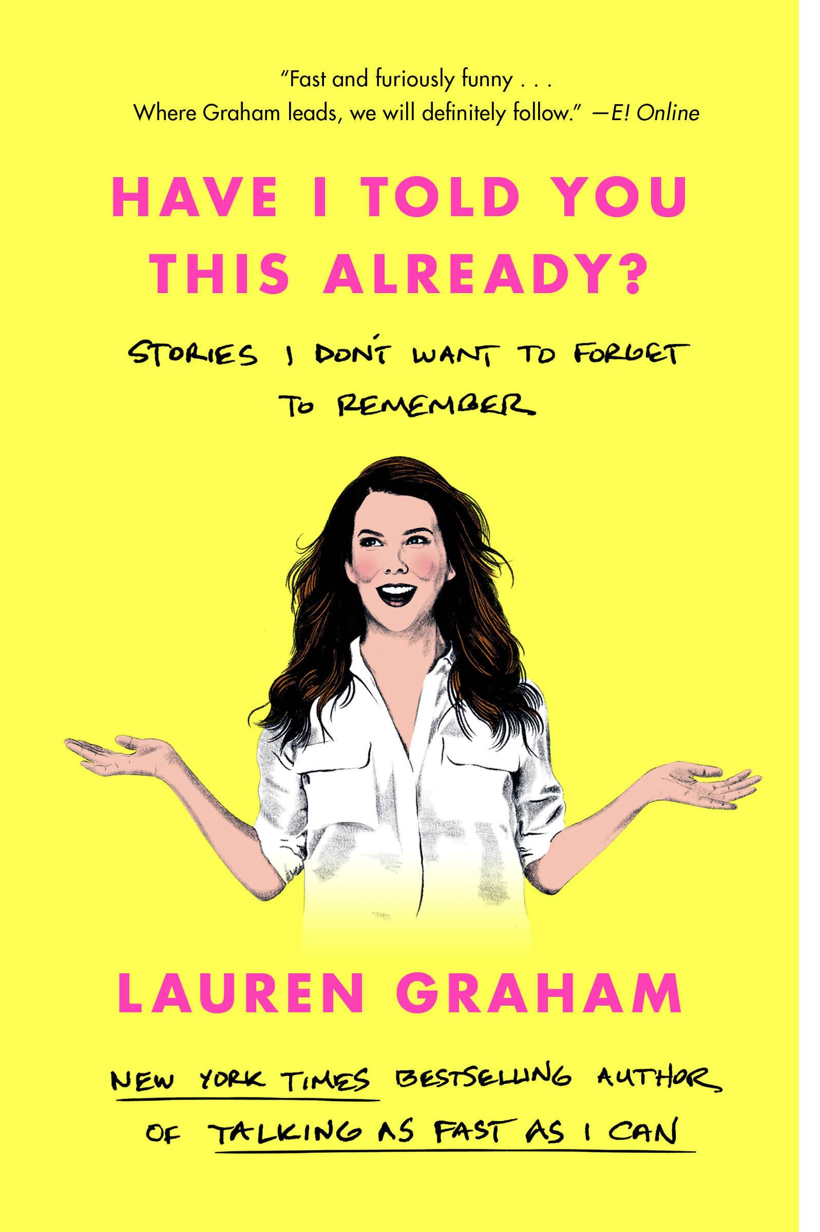 Have I Told You This Already?: Stories I Don't Want to Forget to Remember book