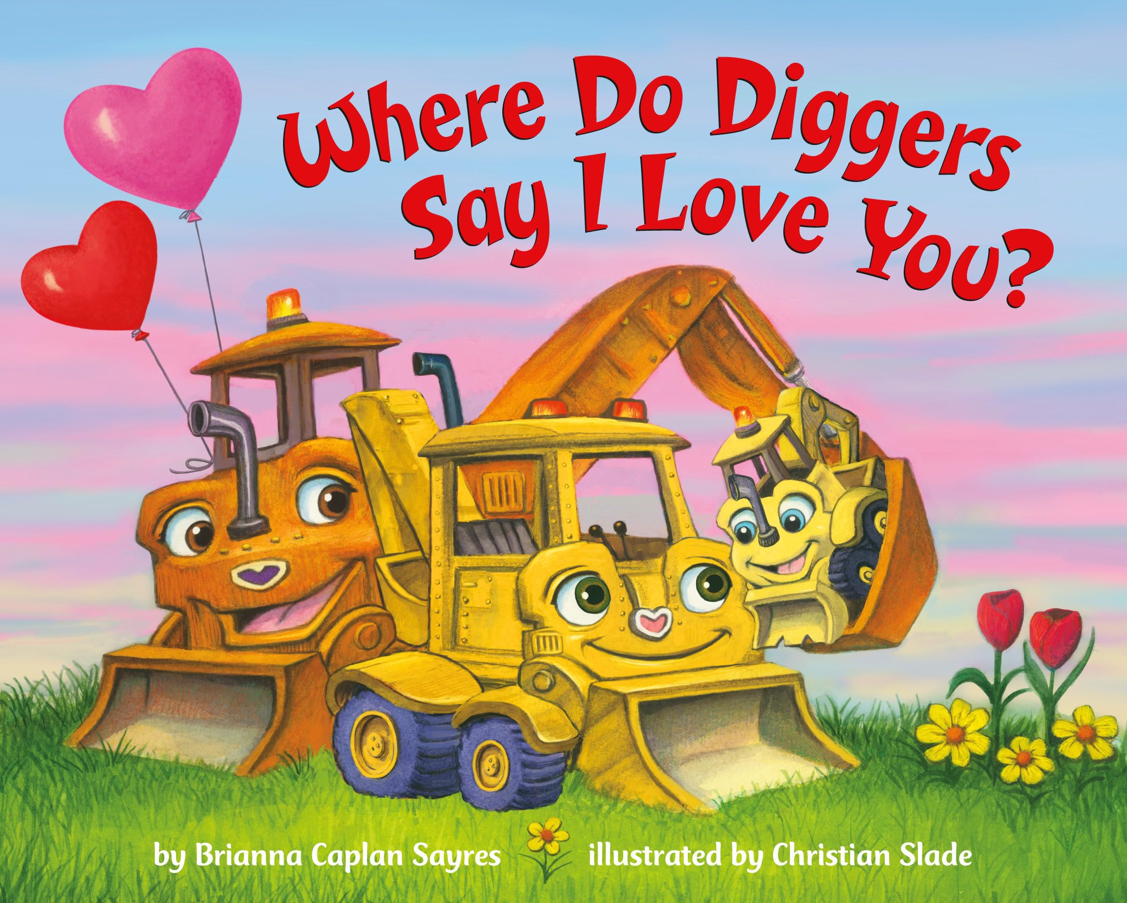 Where Do Diggers Say I Love You? (Where Do...Series) Parents & Children