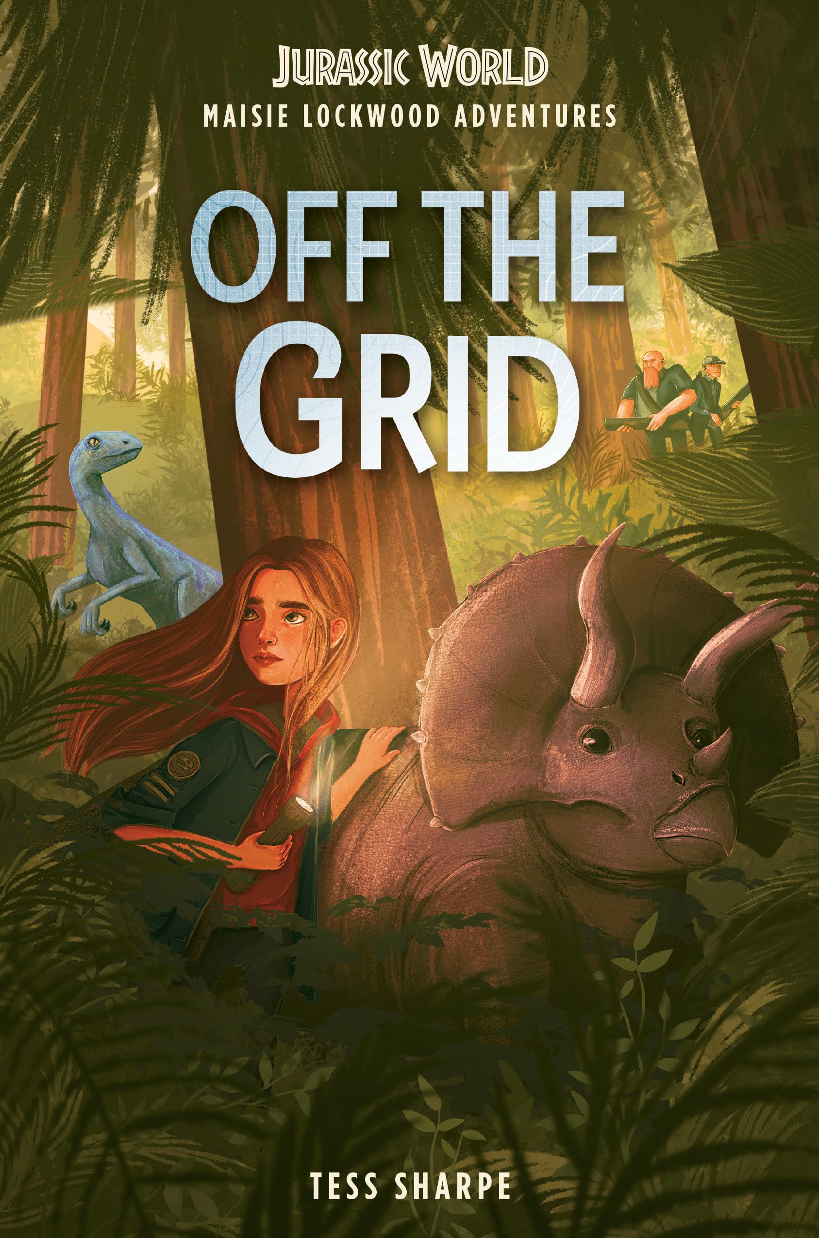 Maisie Lockwood Adventures #1: Off the Grid (Jurassic World) Novels & Short Stories