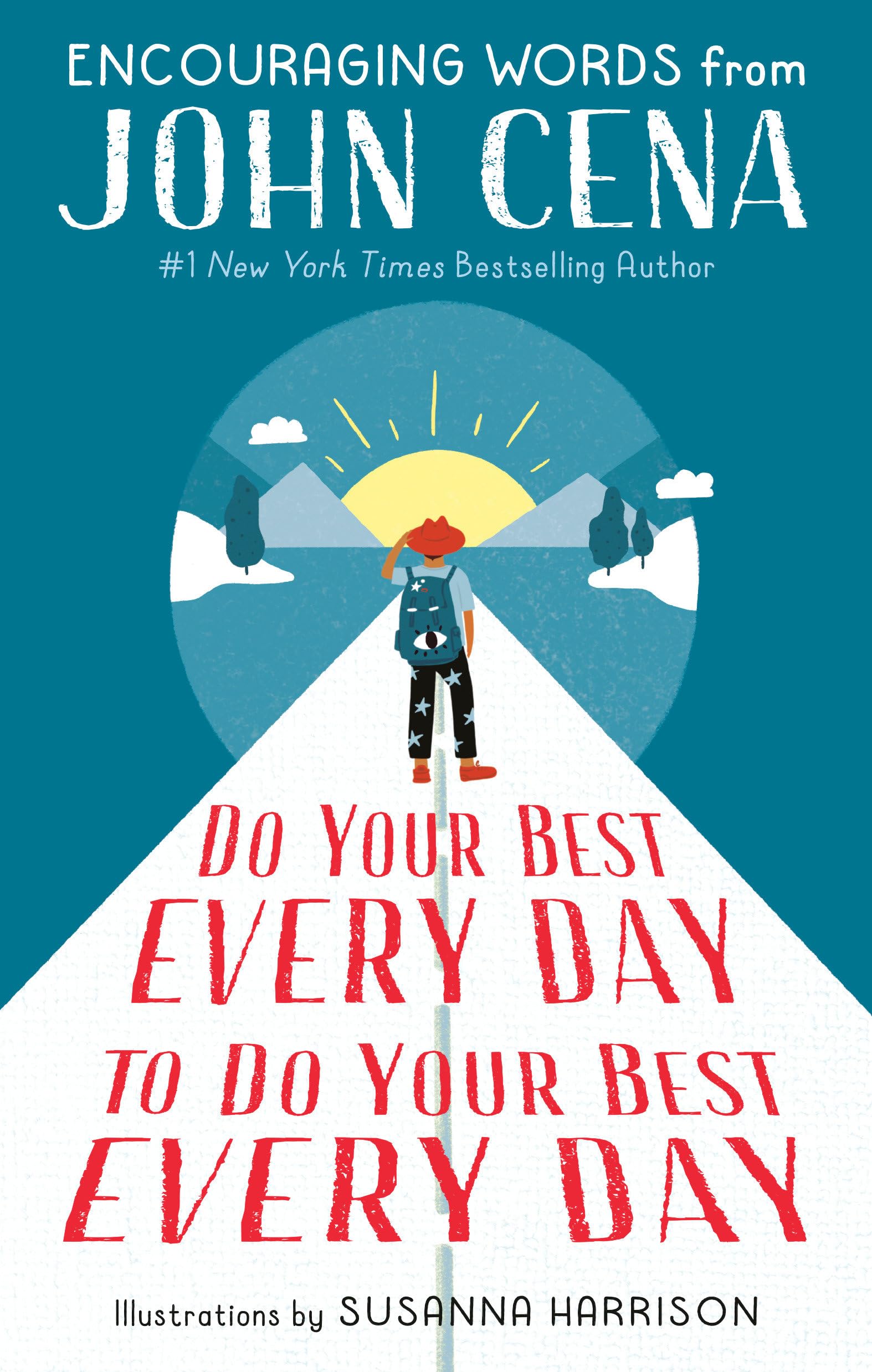 Do Your Best Every Day to Do Your Best Every Day: Encouraging Words from John Cena Business, Finance & Career