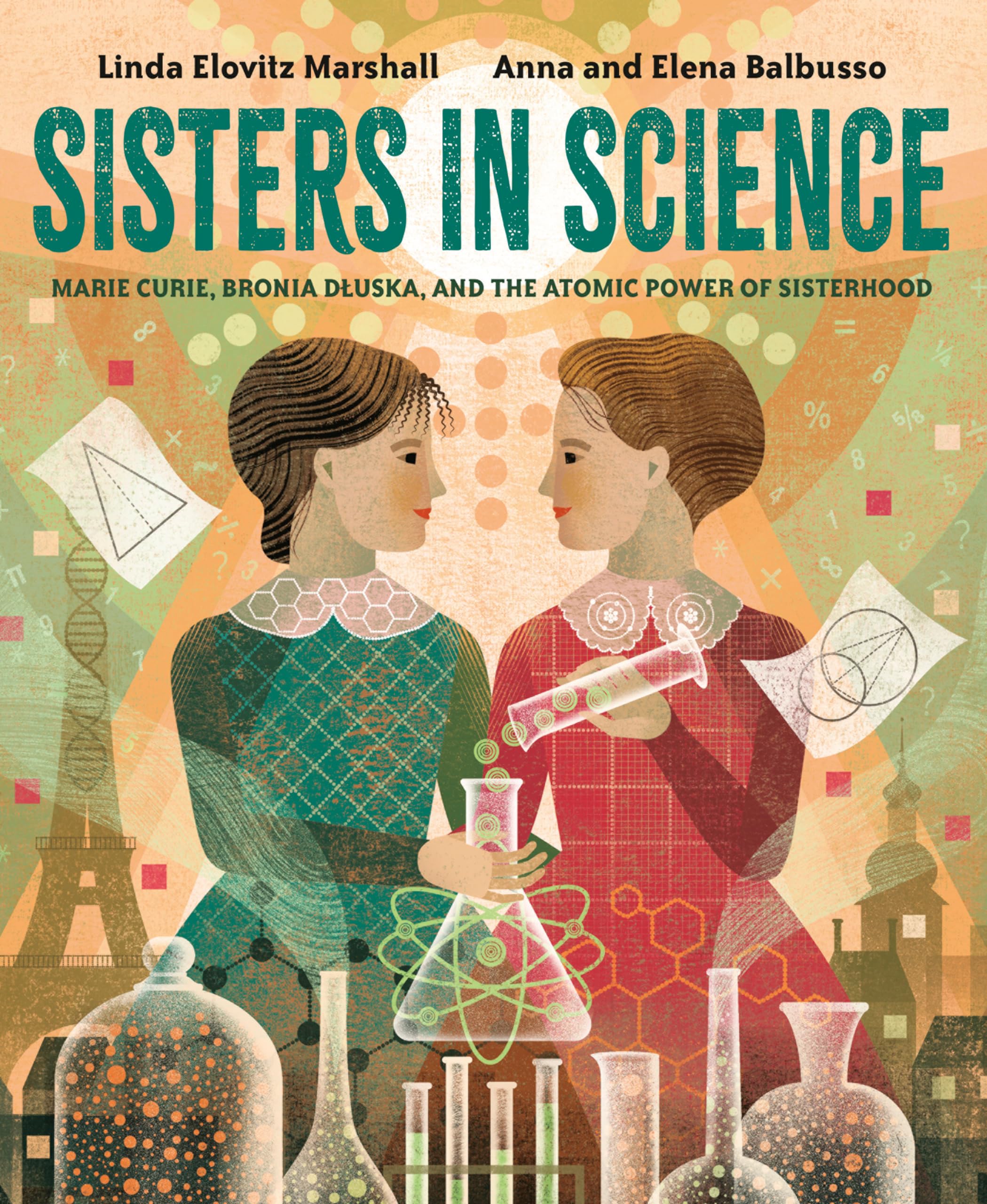 Sisters in Science: Marie Curie, Bronia Dluska, and the Atomic Power of Sisterhood Memories
