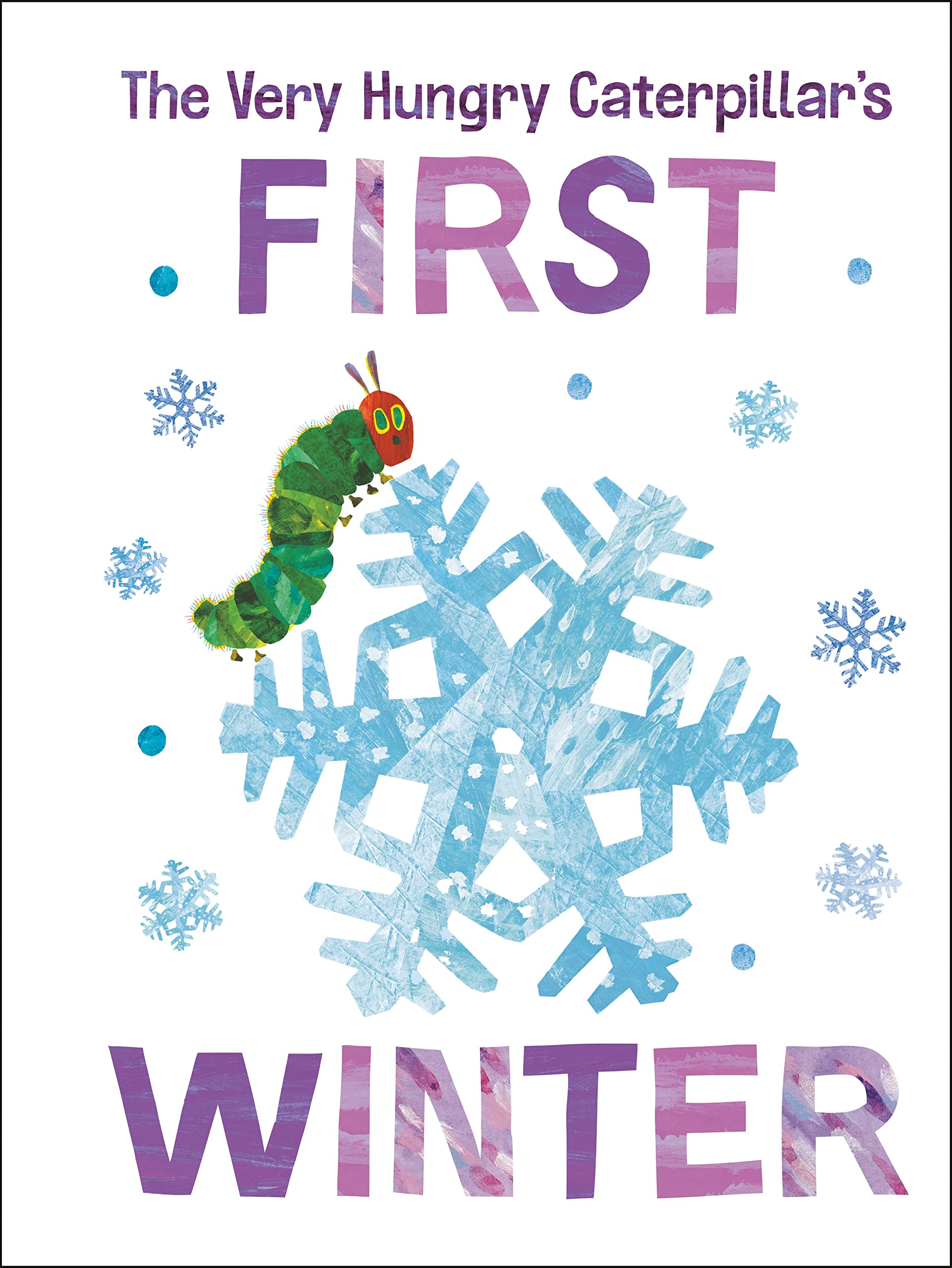 The Very Hungry Caterpillar's First Winter (The World of Eric Carle) book