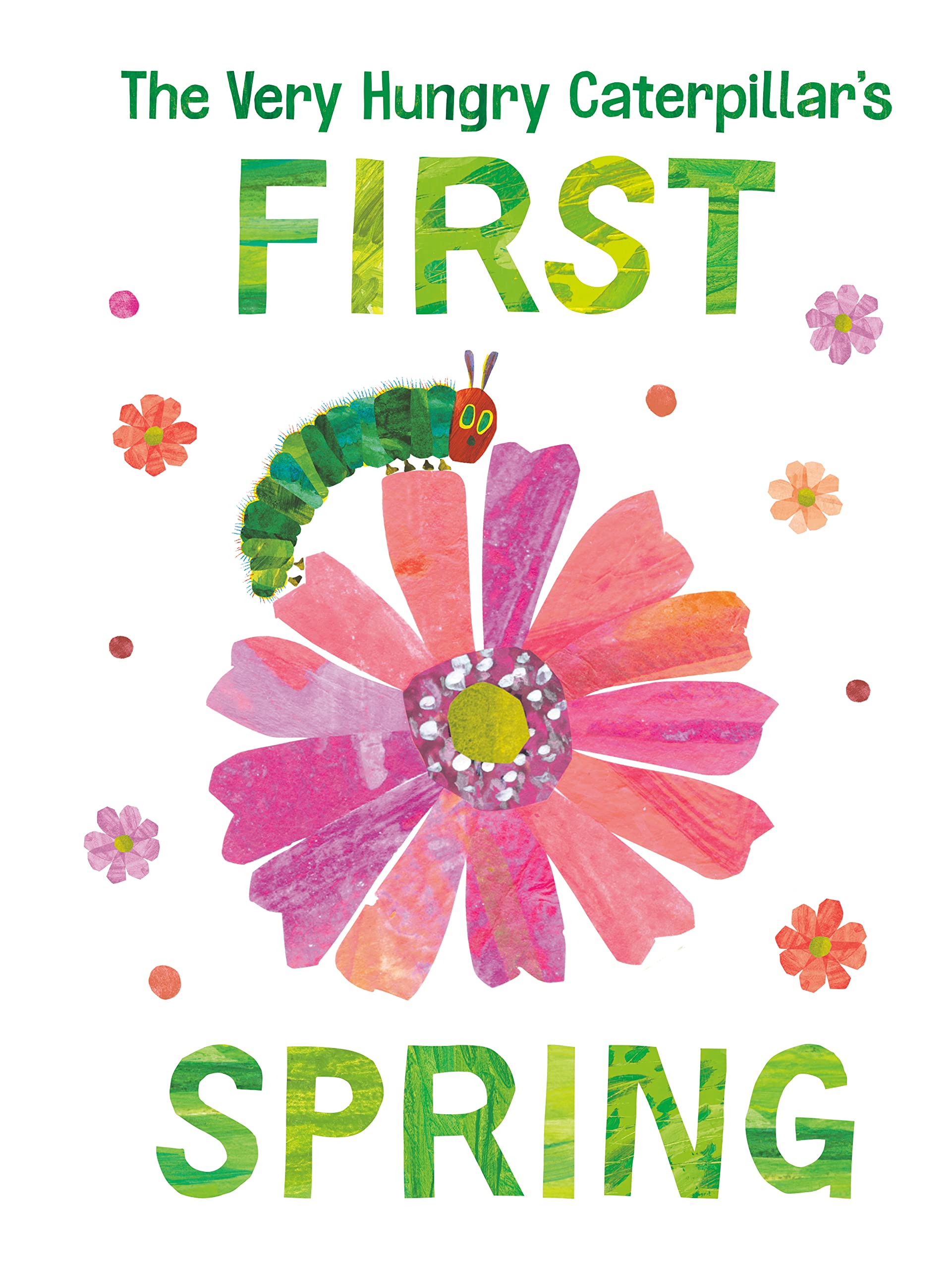 Very Hungry Caterpillar's First Spring, The (The World of Eric Carle) book