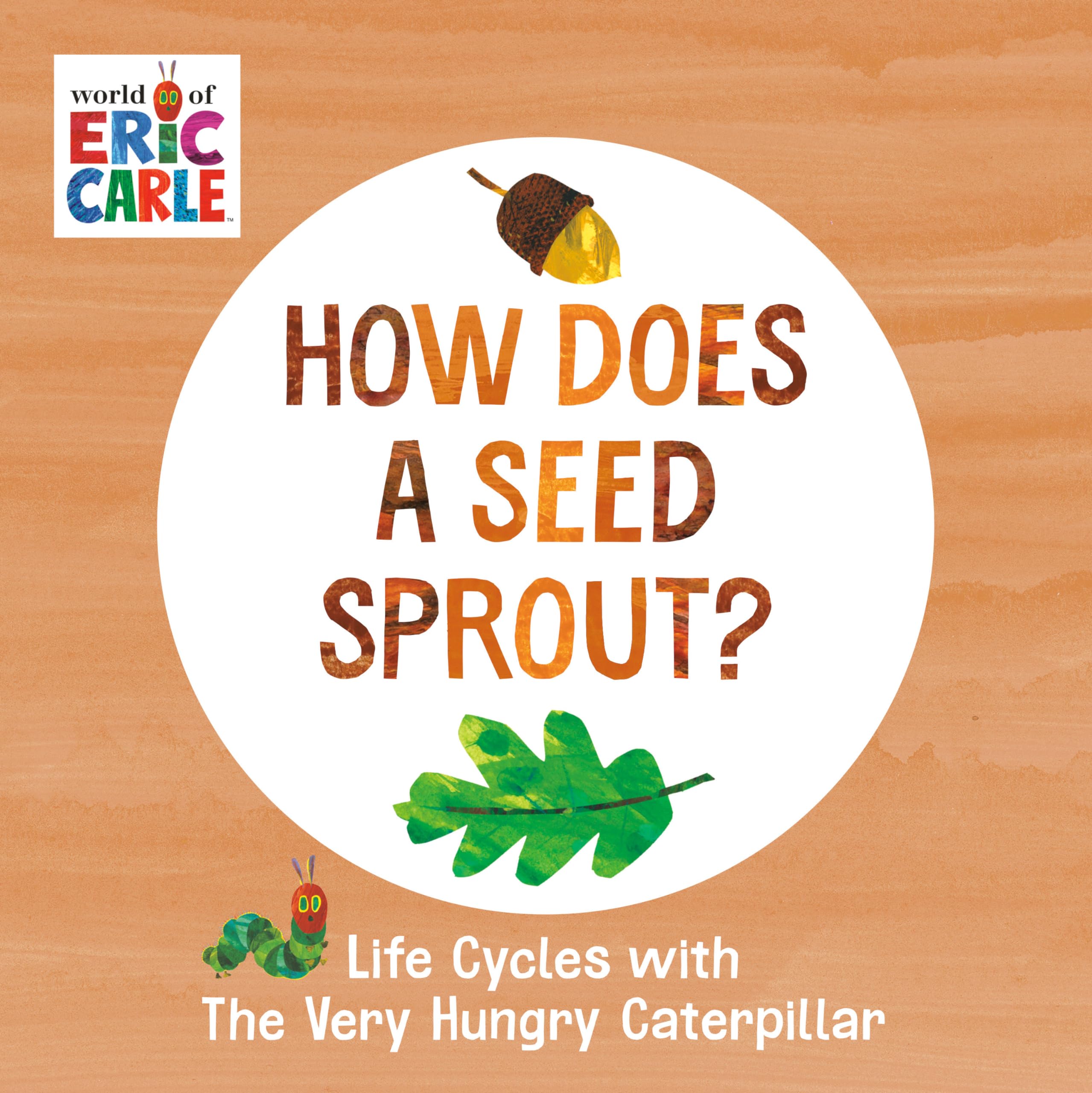 How Does a Seed Sprout?: Life Cycles with The Very Hungry Caterpillar (The World of Eric Carle) Parents & Children