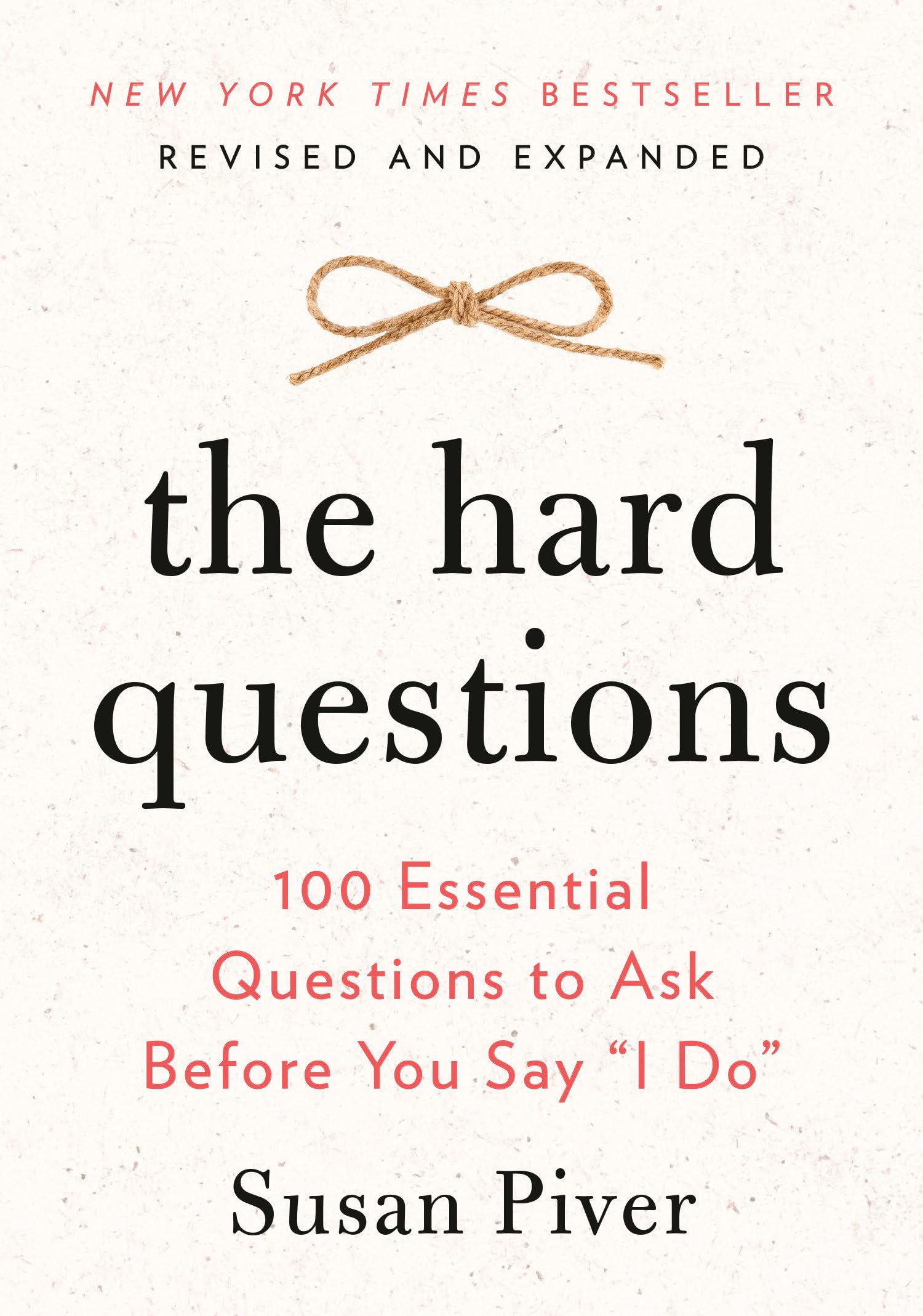 The Hard Questions: 100 Essential Questions to Ask Before You Say "I Do" book