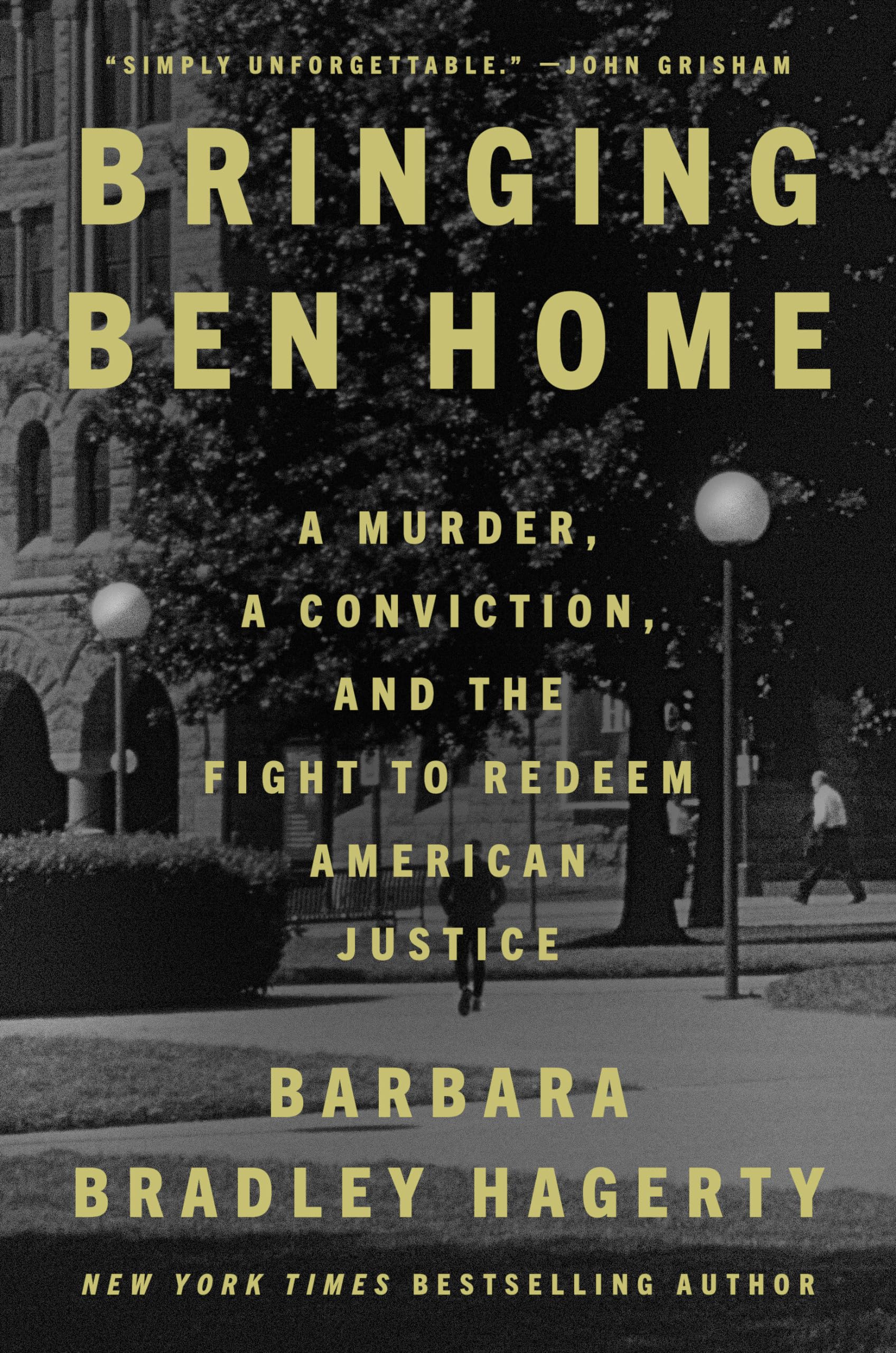 Bringing Ben Home: A Murder, a Conviction, and the Fight to Redeem American Justice book