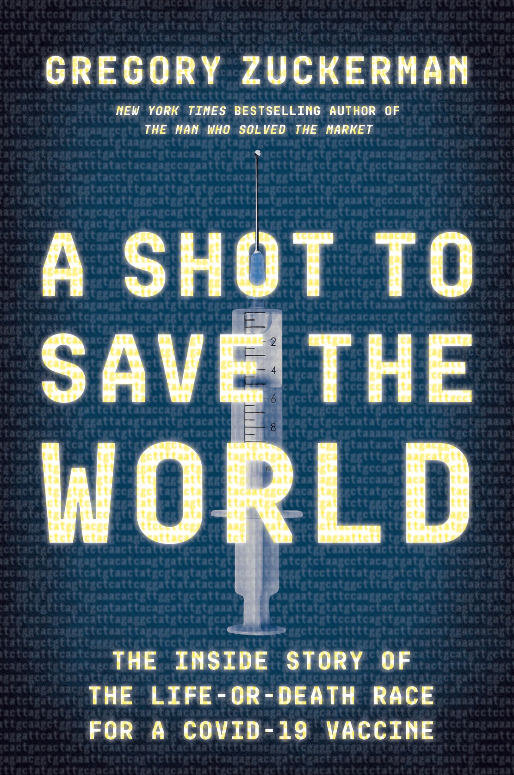 A Shot to Save the World: The Inside Story of the Life-or-Death Race for a COVID-19 Vaccine Medicine