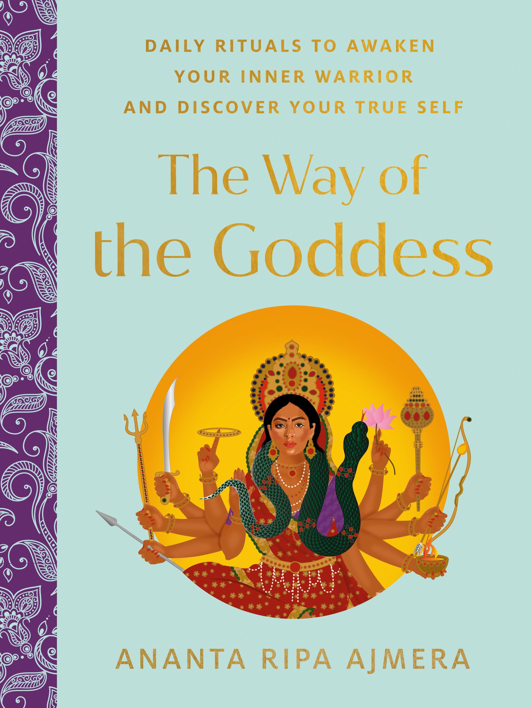 The Way of the Goddess: Daily Rituals to Awaken Your Inner Warrior and Discover Your True Self Business, Finance & Career