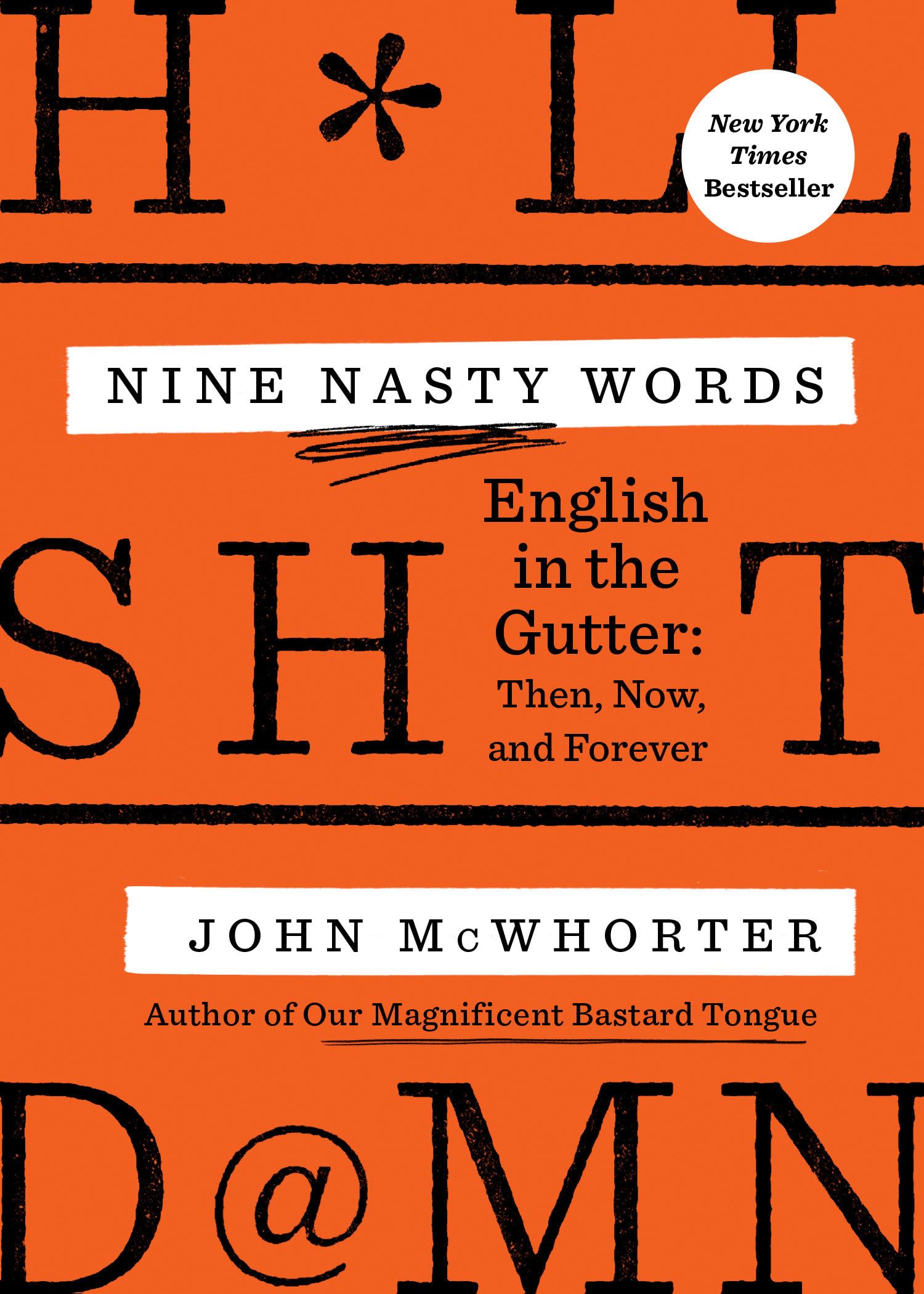 Nine Nasty Words: English in the Gutter: Then, Now, and Forever Social Sciences
