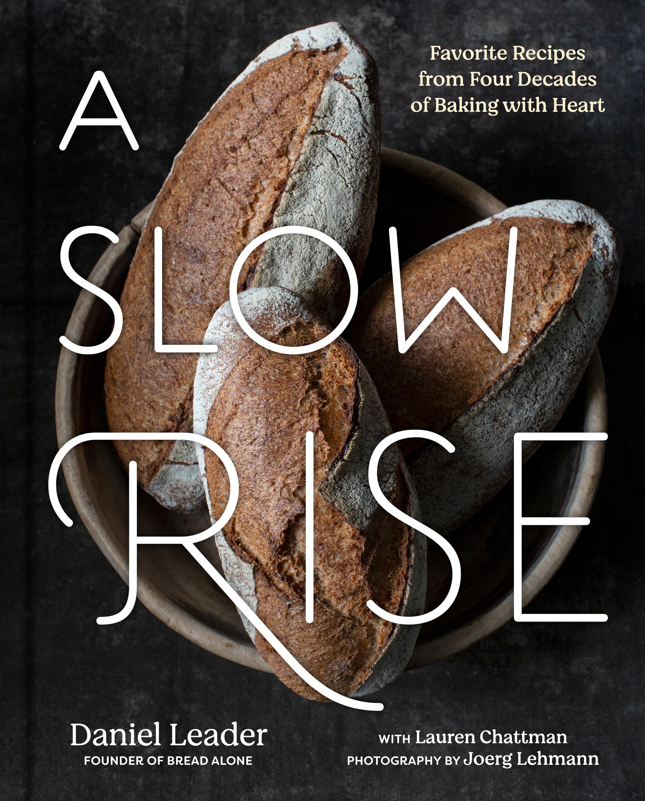 A Slow Rise: Favorite Recipes from Four Decades of Baking with Heart Leisure, Home & Garden