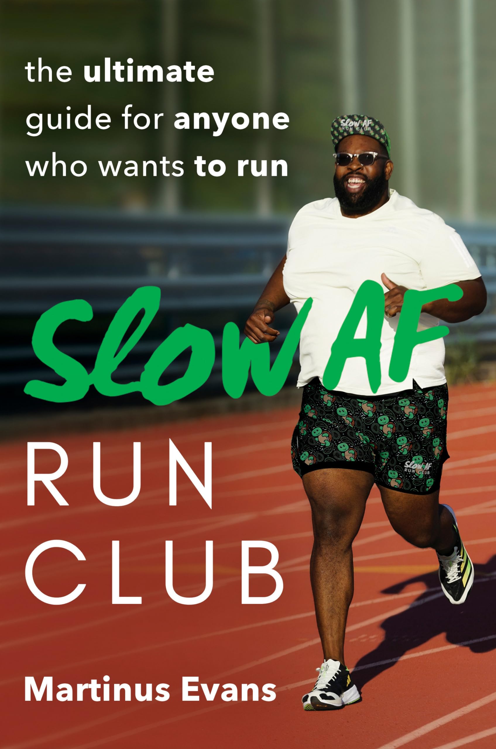 Slow AF Run Club: The Ultimate Guide for Anyone Who Wants to Run book