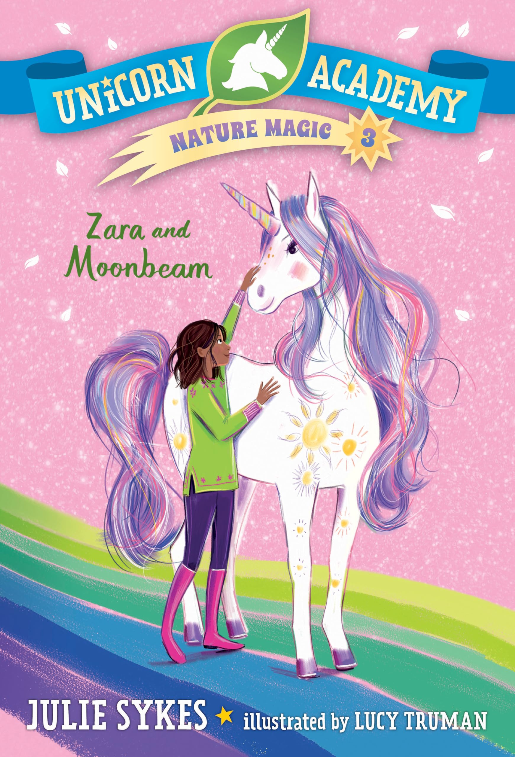 Zara and Moonbeam (Unicorn Academy Nature Magic, 3) Novels & Short Stories