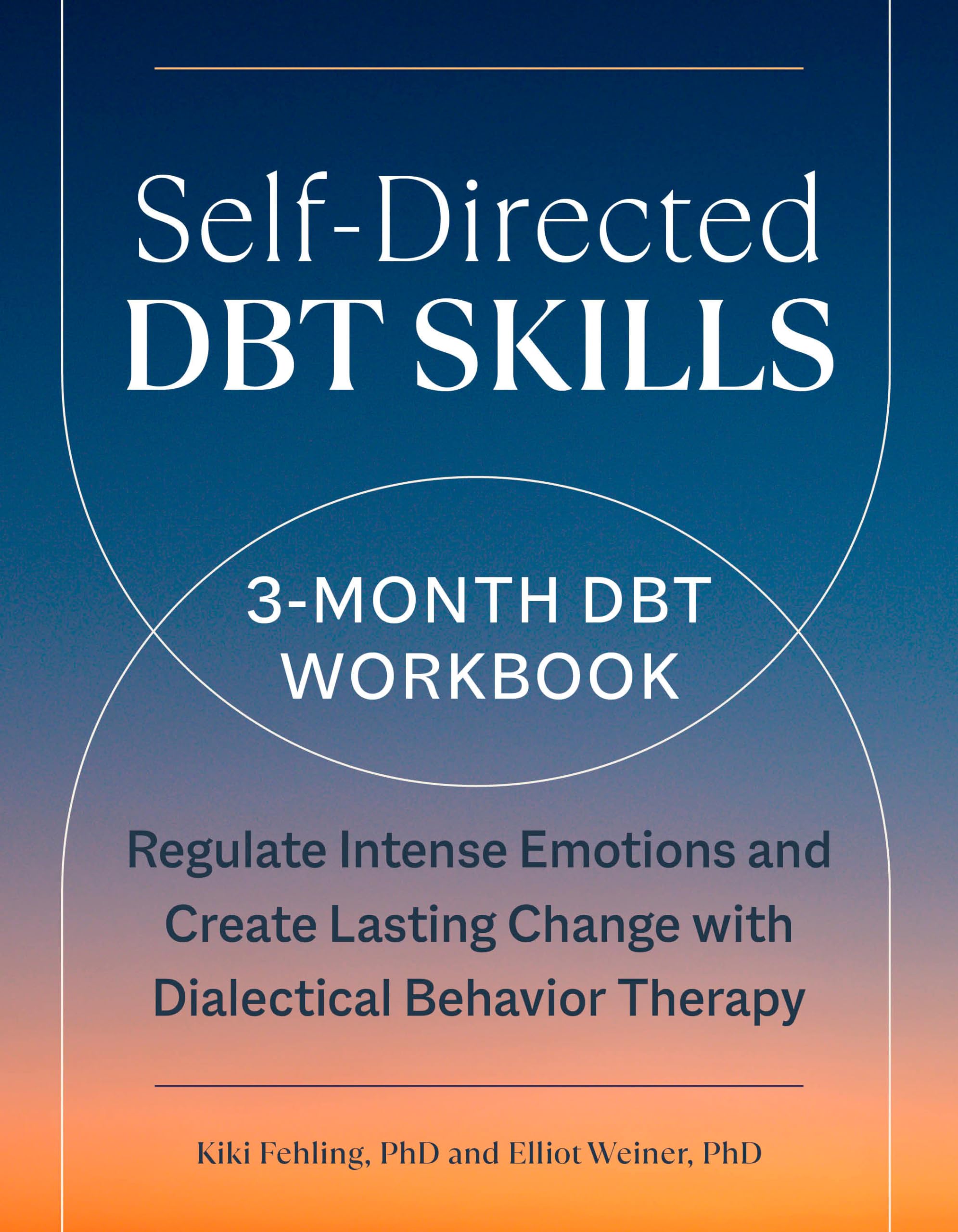 Self-Directed DBT Skills: A 3-Month DBT Workbook to Regulate Intense Emotions and Create Lasting Change with Dialectical Behavior Therapy Medicine