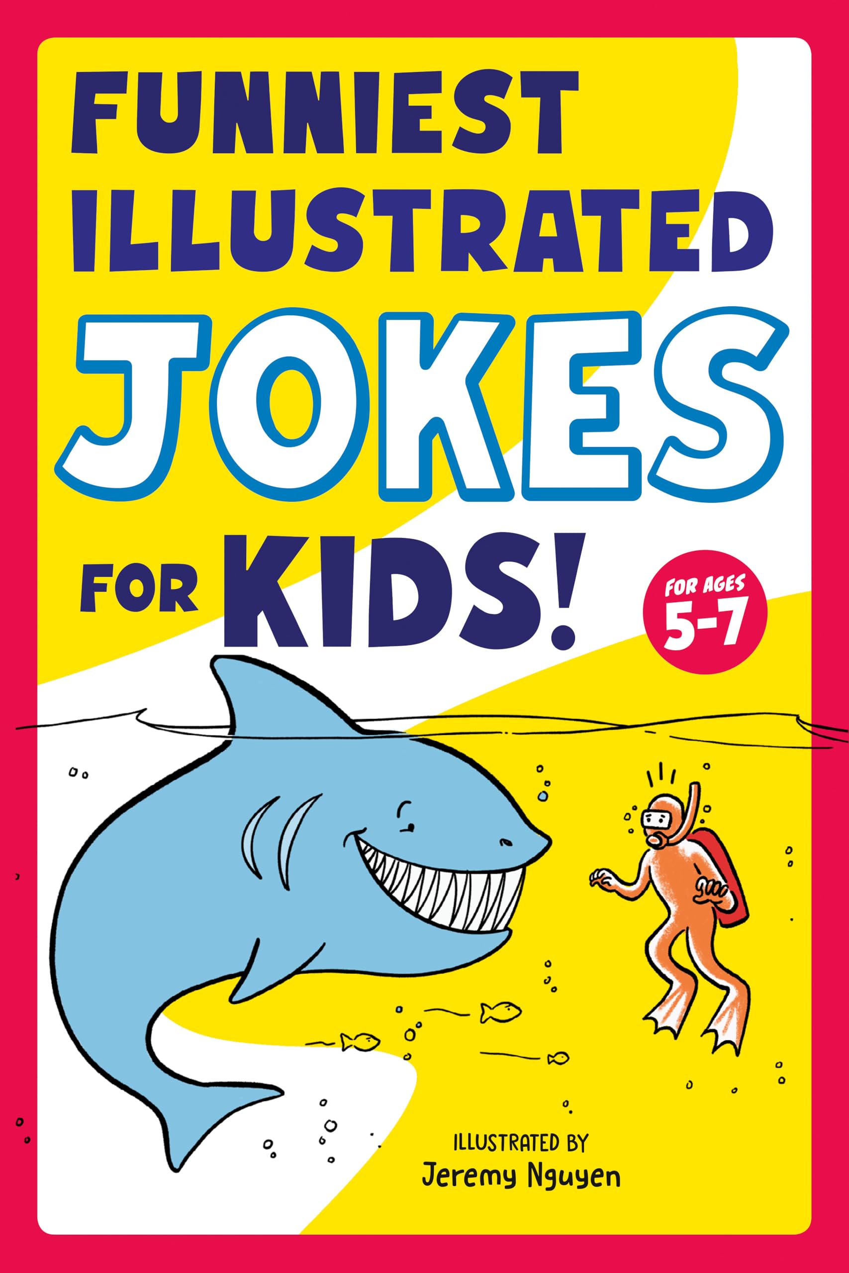 Funniest Illustrated Jokes for Kids!: For Ages 5-7 (Kid Comic) Reading Aloud & Learning to Read