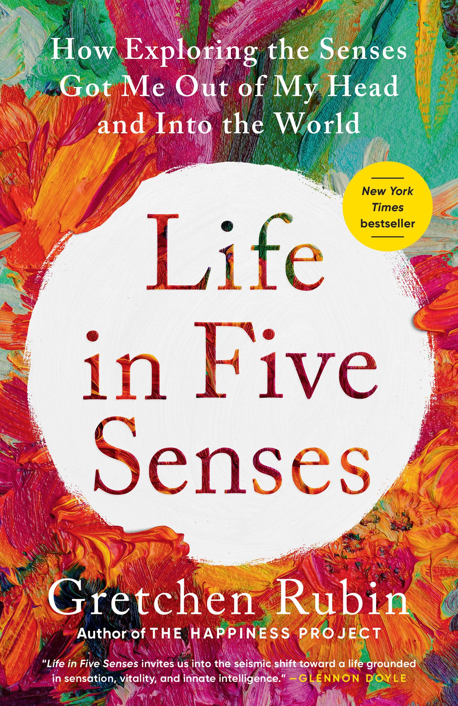 Life in Five Senses: How Exploring the Senses Got Me Out of My Head and Into the World Art & Literature