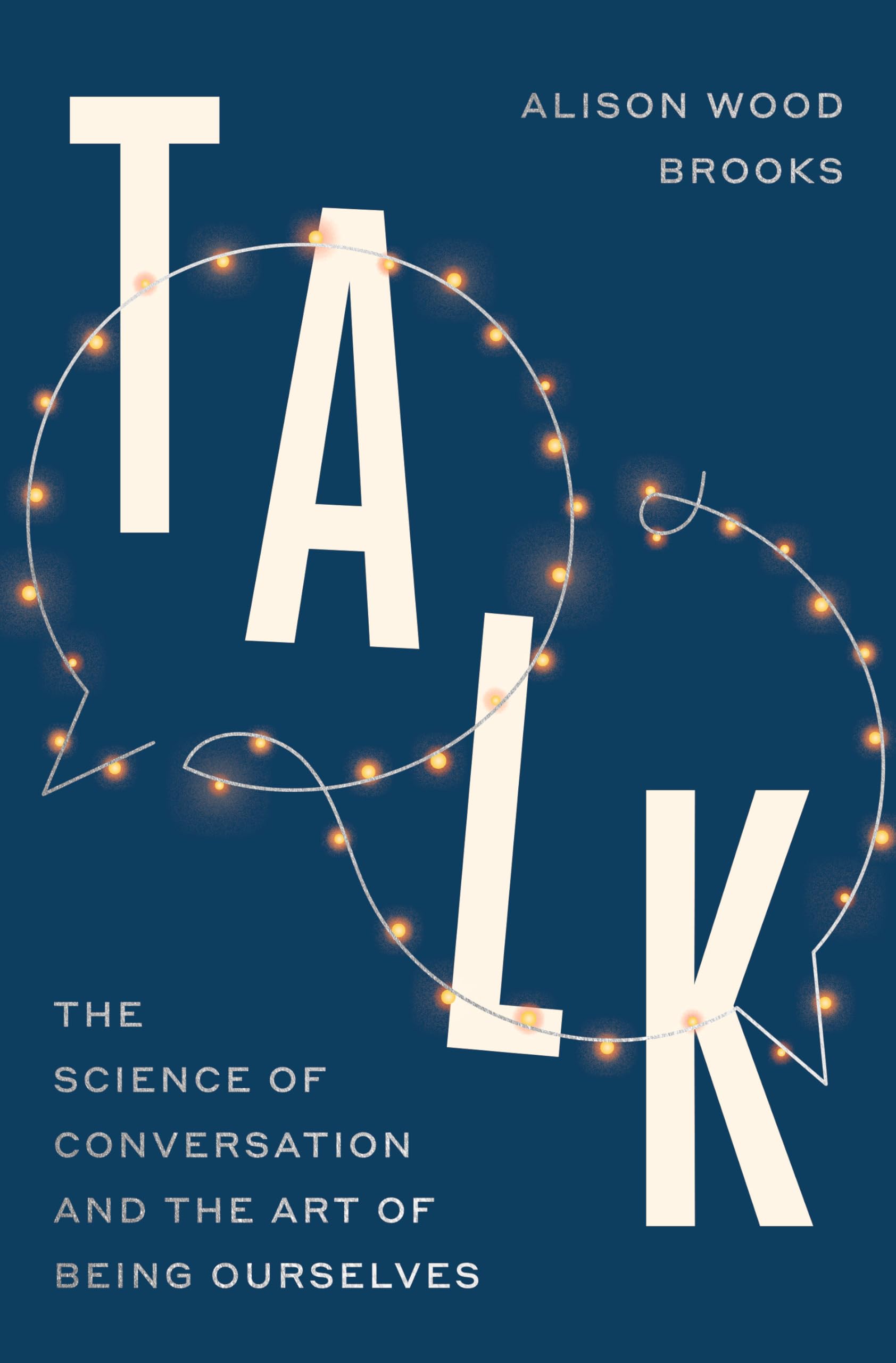 Talk: The New Science of Conversation and the Art of Being Ourselves Partnership & Love